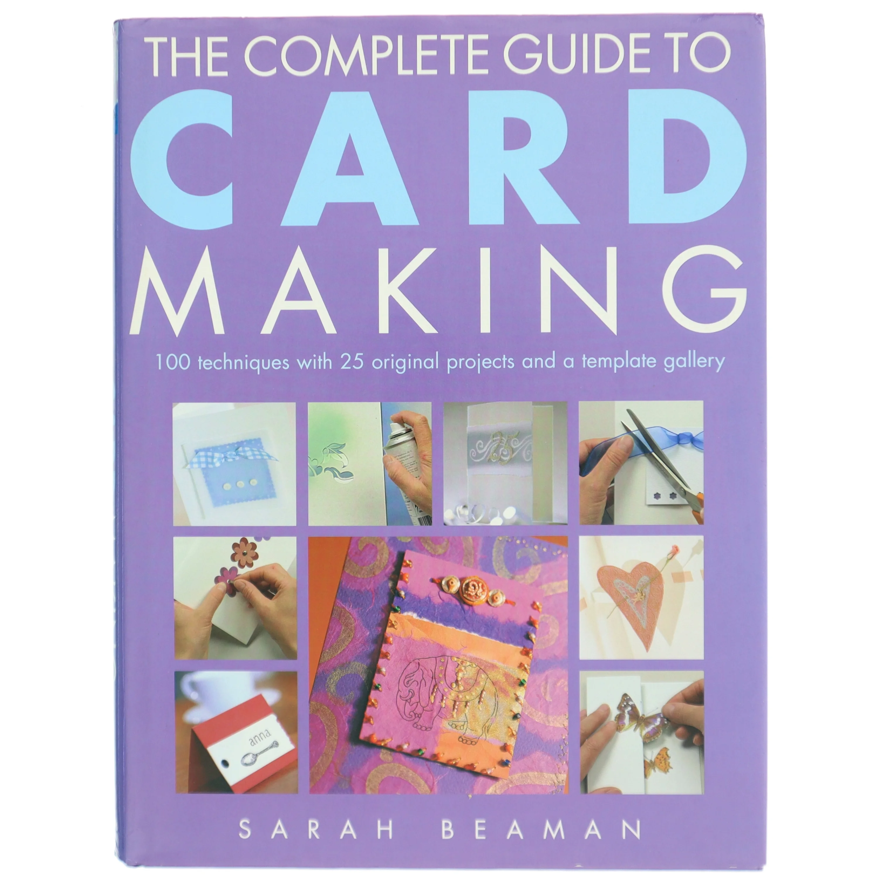 The Complete Guide to Card Making af Sarah Beaman (Bog)