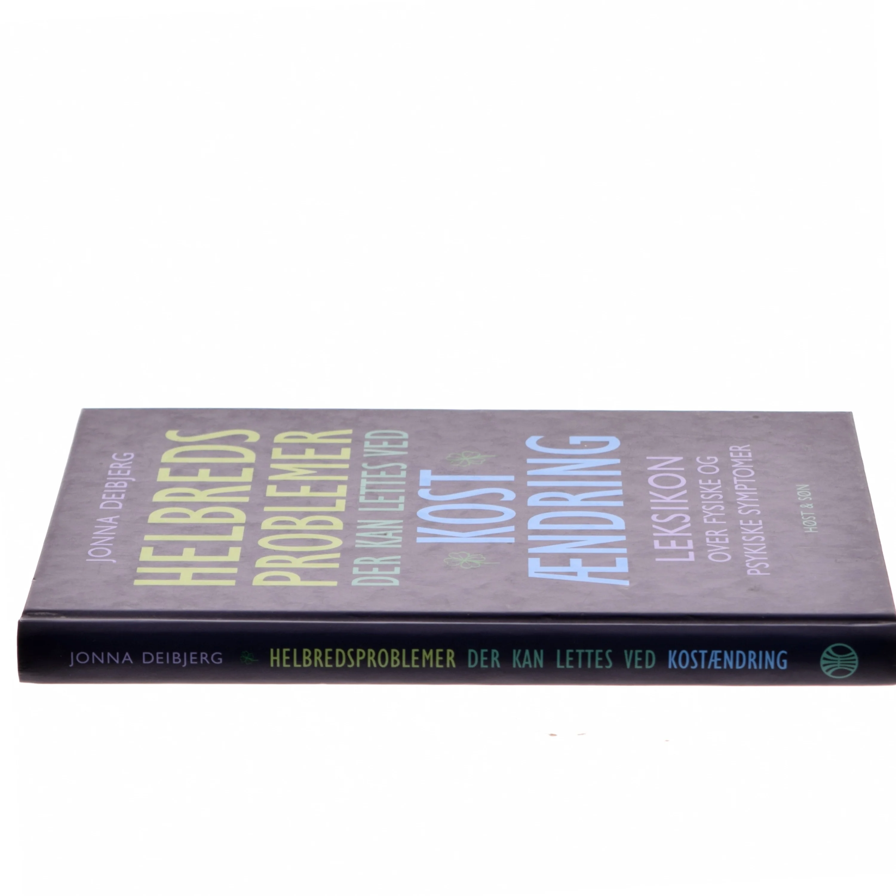 Helbredsproblemer der kan lettes ved kostændring : leksikon over fysiske og psykiske symptomer af Jonna Deibjerg (Bog)