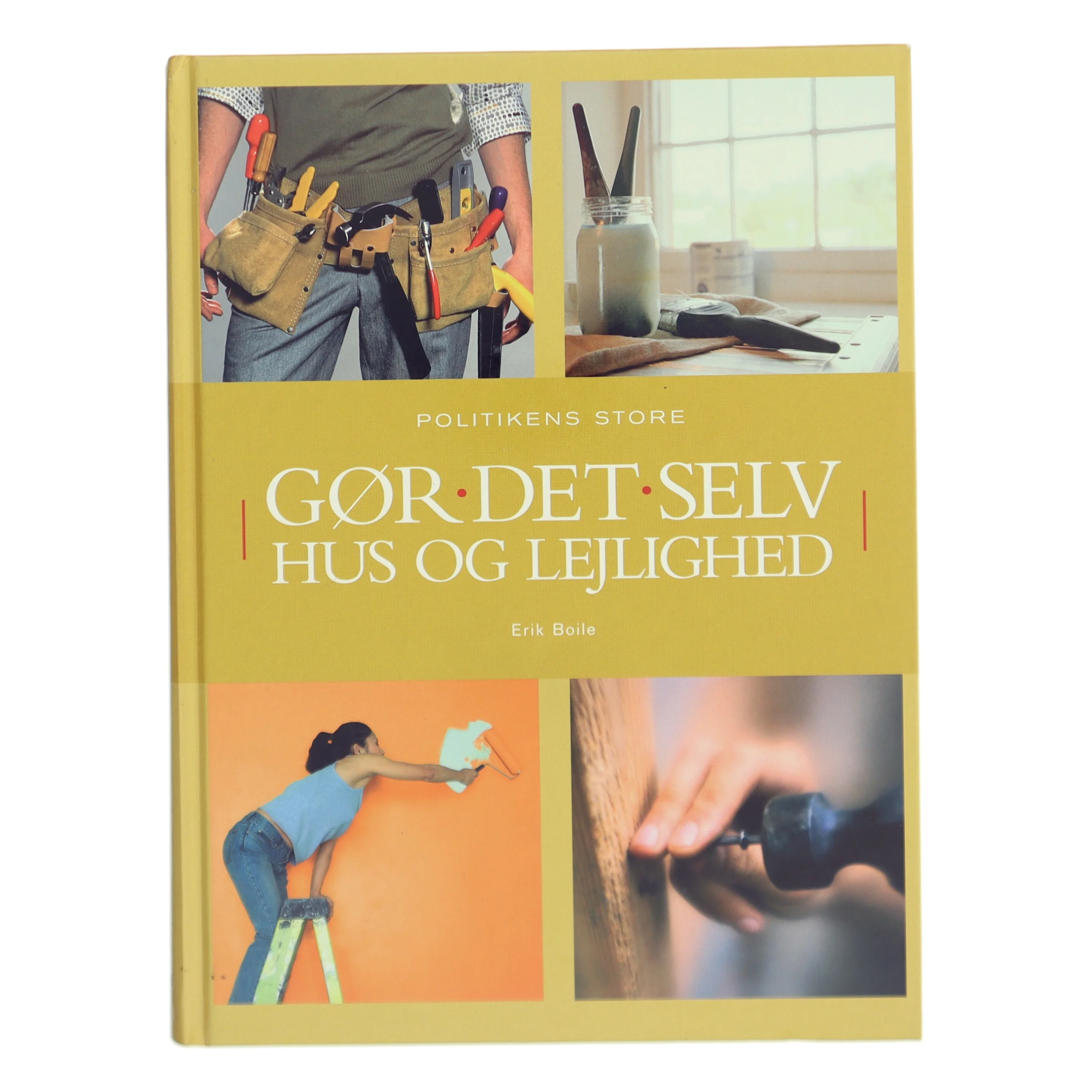 Politikens store gør det selv hus og lejlighed af Erik Boile (Bog)