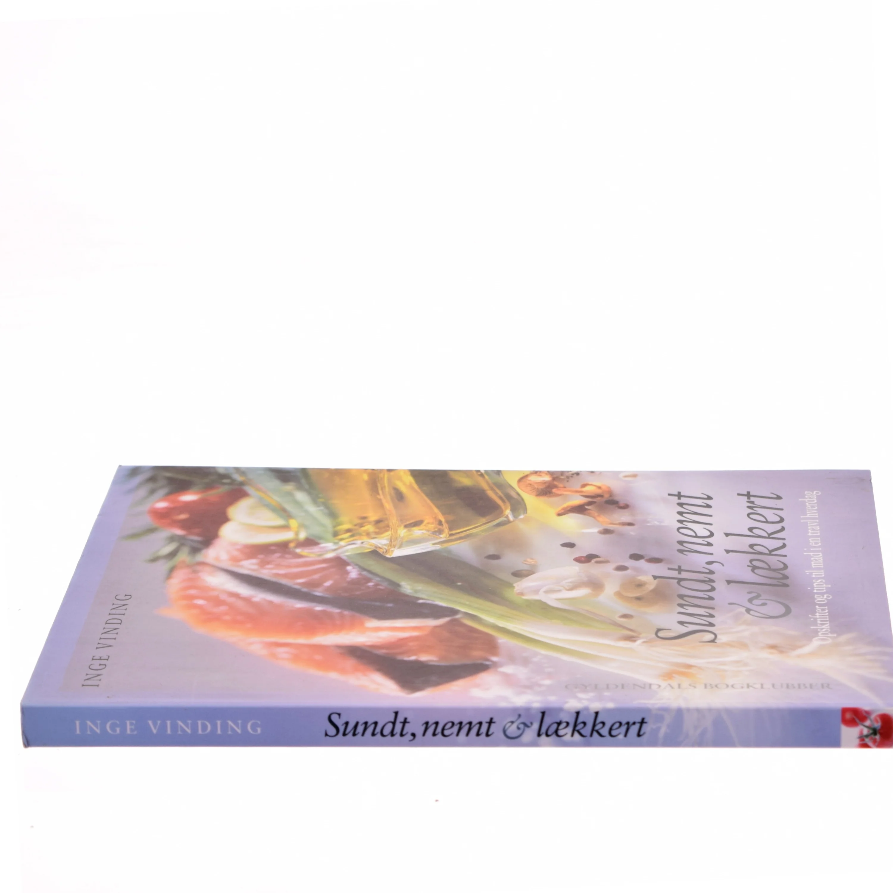 Sundt, nemt & lækkert : opskrifter og tips til mad i en travl hverdag af Inge Vinding (Bog)