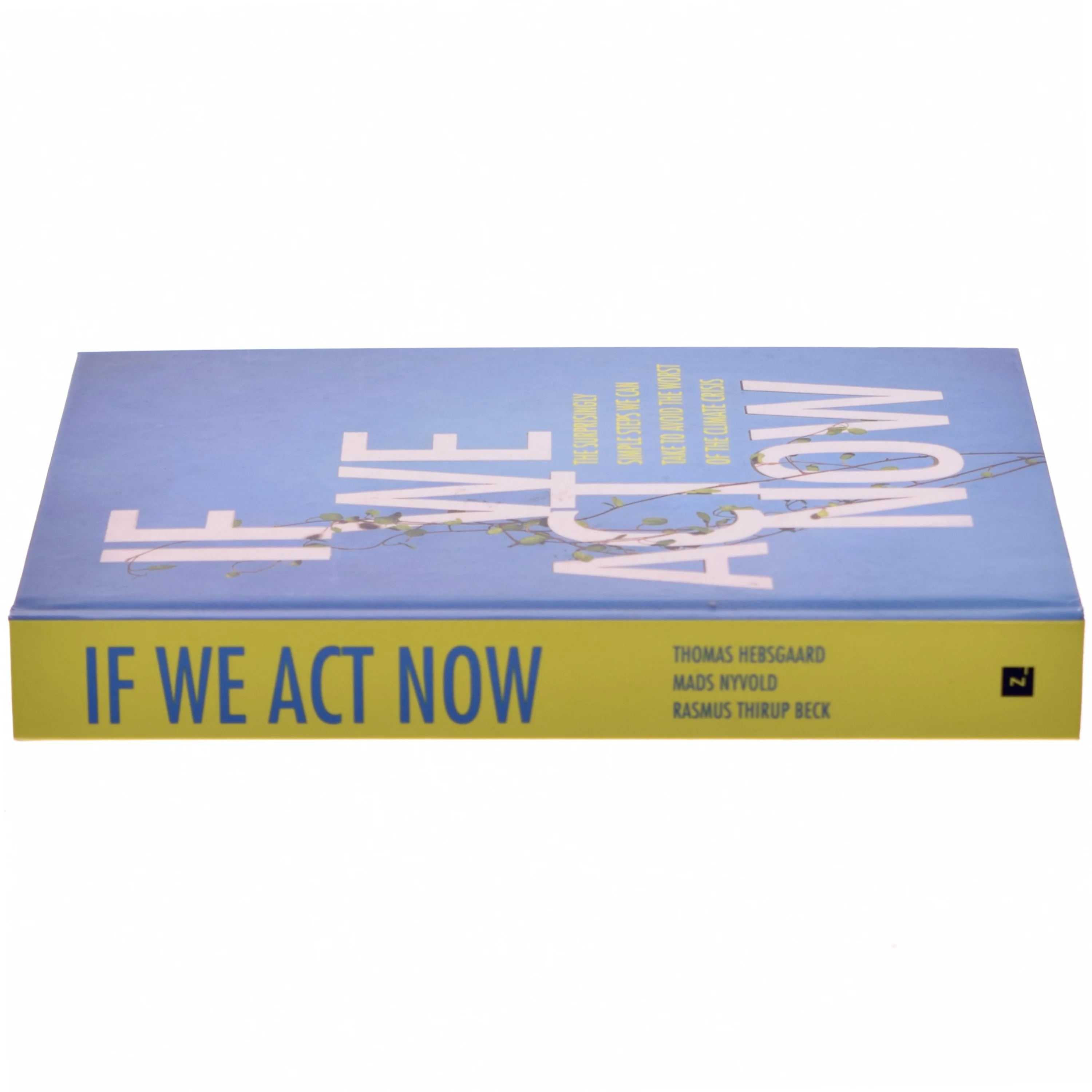 If we act now : the surprisingly simple steps we can take to avoid the worst of the climate crisis af Thomas Hebsgaard (f. 1982-10-02) (Bog)