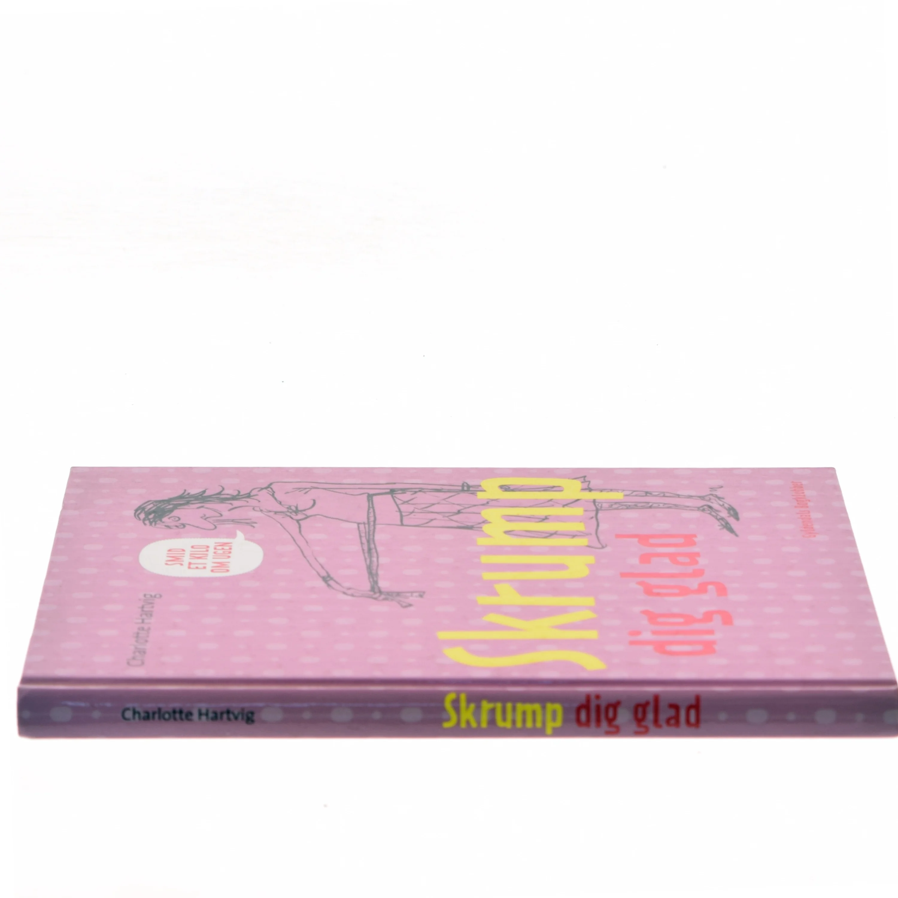 Skrump dig glad : smid et kilo om ugen af Charlotte Hartvig (Bog)