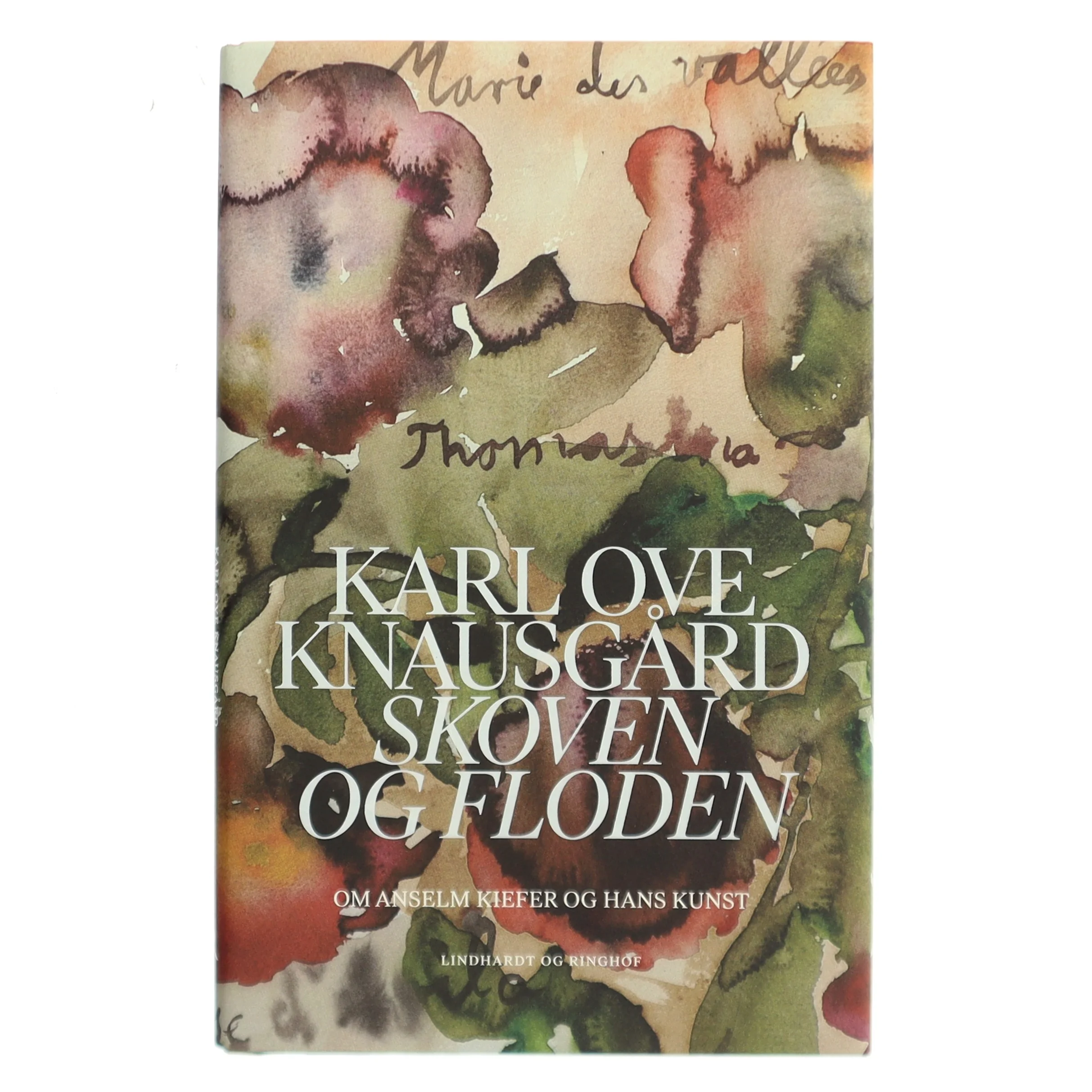Skoven og floden : om Anselm Kiefer og hans kunst af Karl Ove Knausgård (Bog)