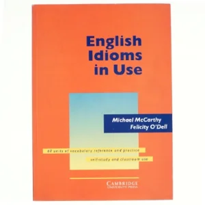 English idioms in use : 60 units of vocabulary reference and practice : self-study and classroom use (Bog)