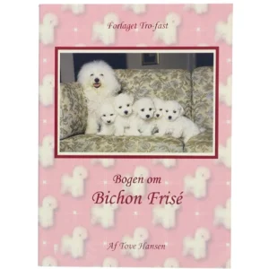 Bogen om Bichon Frisé af TOve Hansen (Bog)