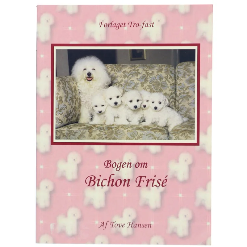 Bogen om Bichon Frisé af TOve Hansen (Bog)
