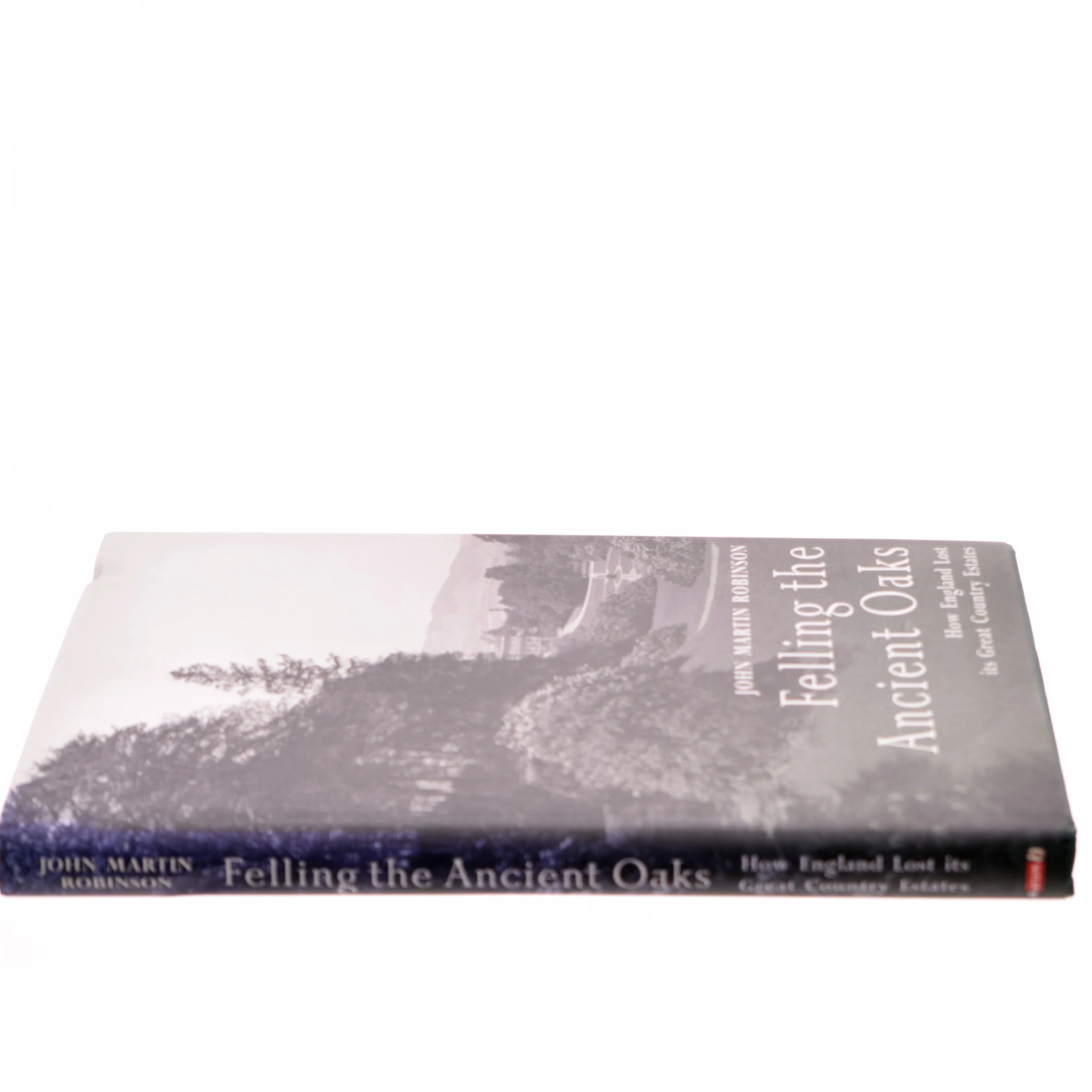 Felling the Ancient Oaks af John Martin Robinson (Bog)