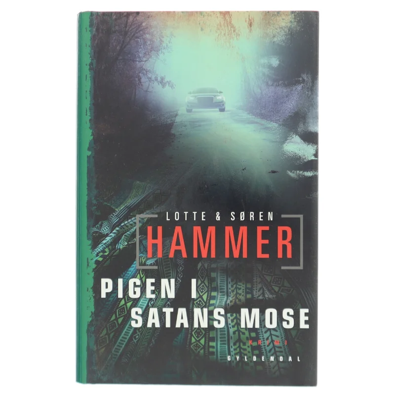 Pigen i Satans mose : kriminalroman af Lotte Hammer (Bog)
