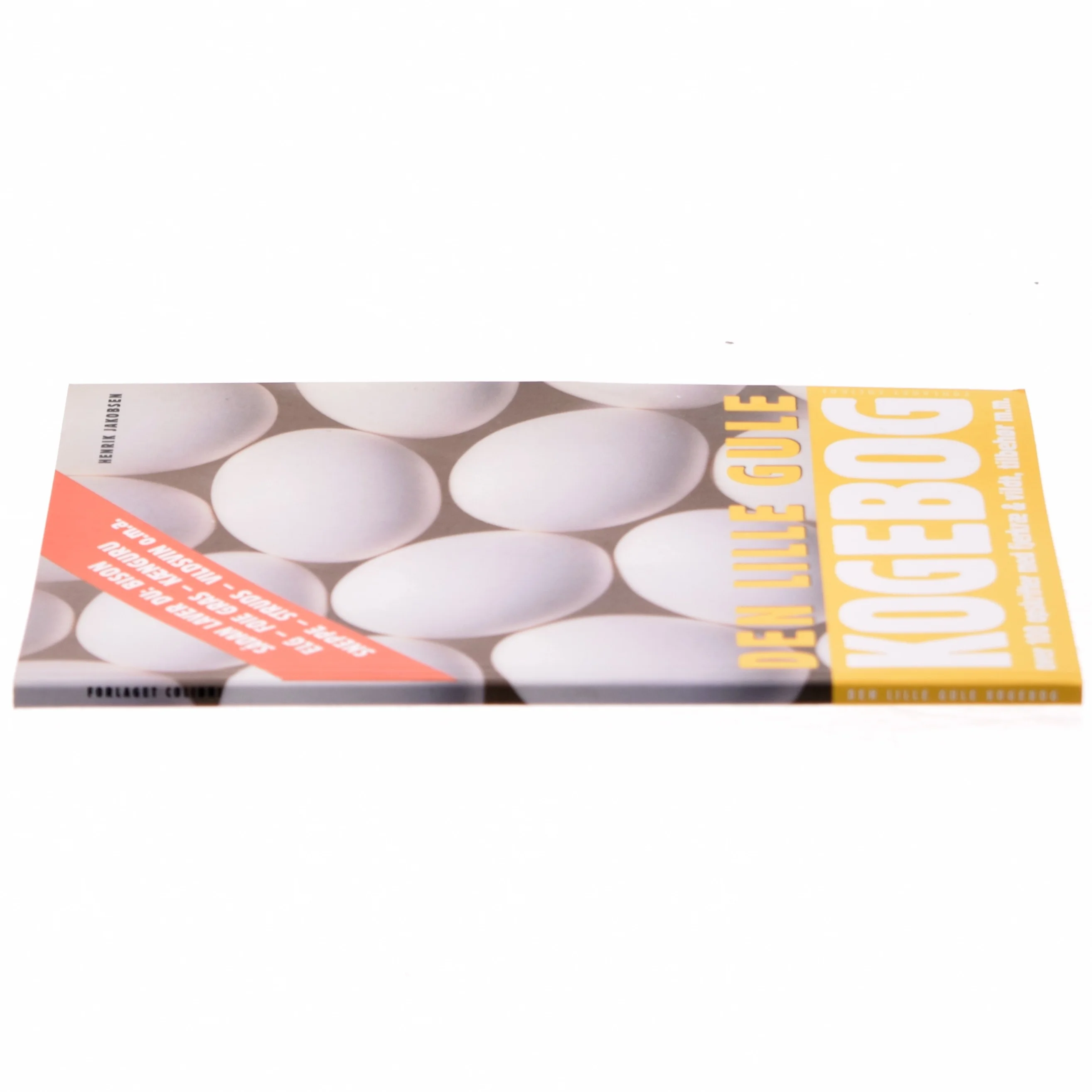 Den lille gule kogebog : over 100 opskrifter med fjerkræ & vildt, tilbehør m.m. af Henrik Jakobsen (f. 1949-07-04) (Bog)