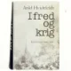 I fred og krig : erindringer indtil 1945 af Arild Hvidtfeldt (Bog)
