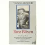 Bror Blixen : en eventyrer af Tonni Arnold (Bog)