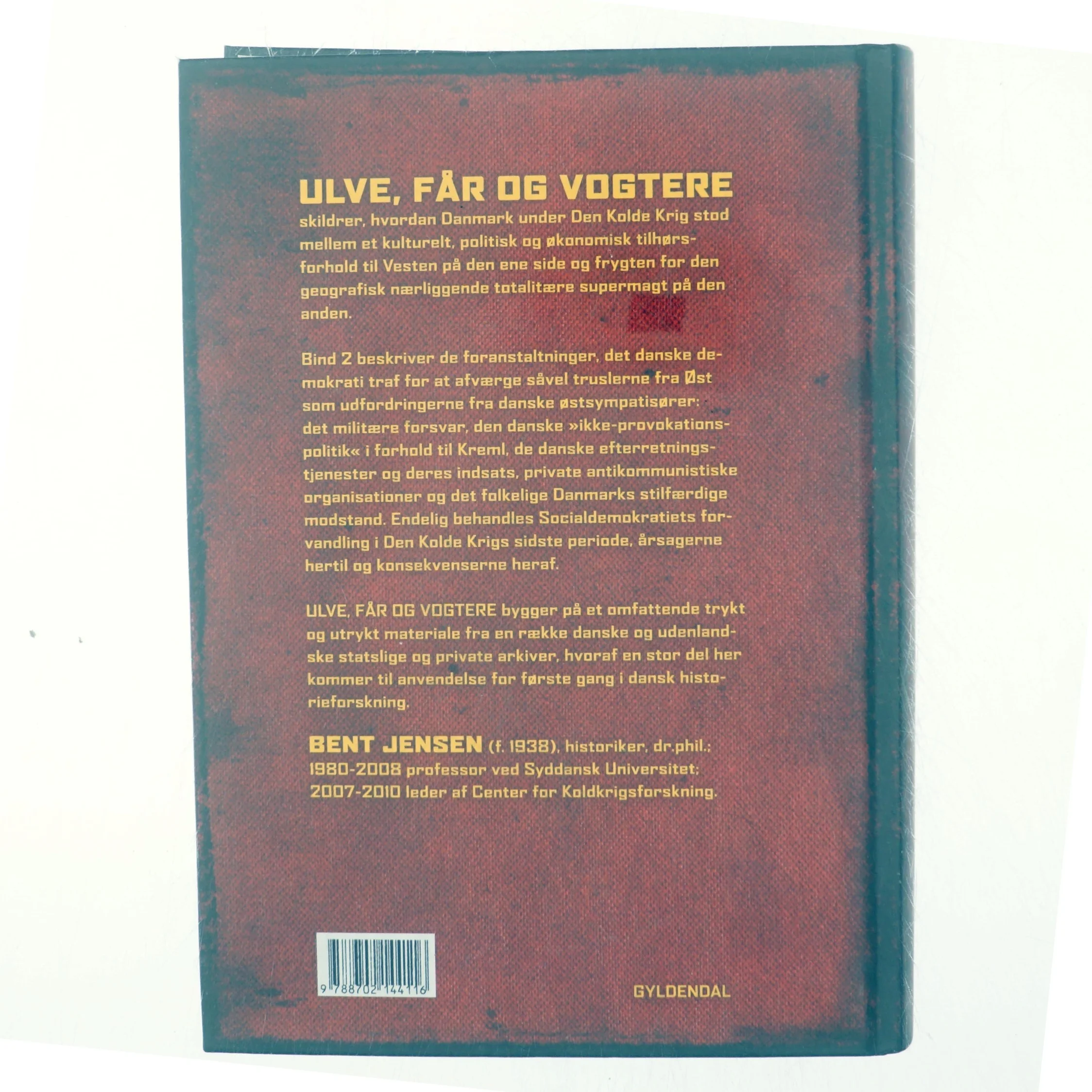 Ulve, får og vogtere : Den Kolde Krig i Danmark 1945-1991. Bind 2 af Bent Jensen (f. 1938) (Bog)
