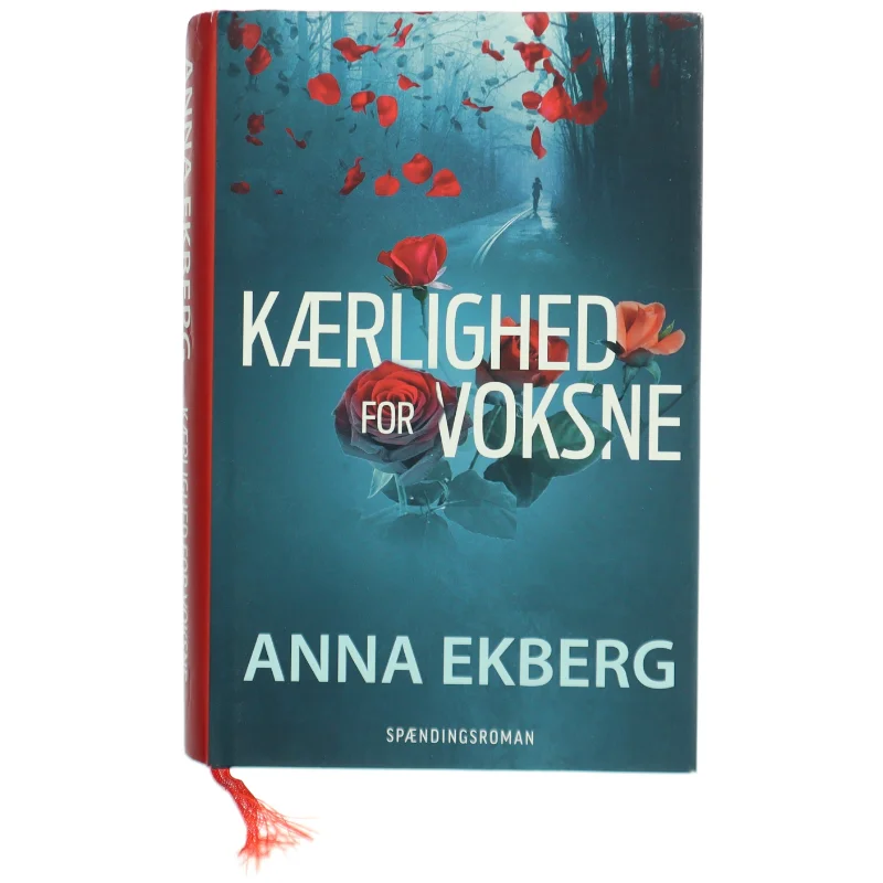 'Kærlighed for voksne: spændingsroman' af Anna Ekberg (bog)