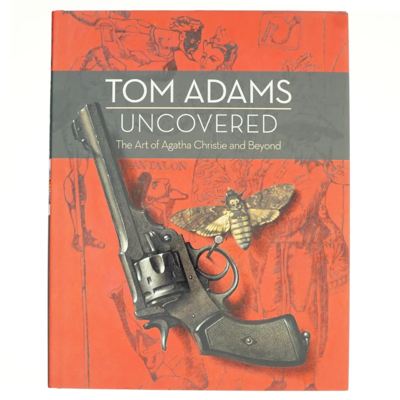 Tom Adams Uncovered: the Art of Agatha Christie and Beyond af Tom Adams, John Curran (Bog)