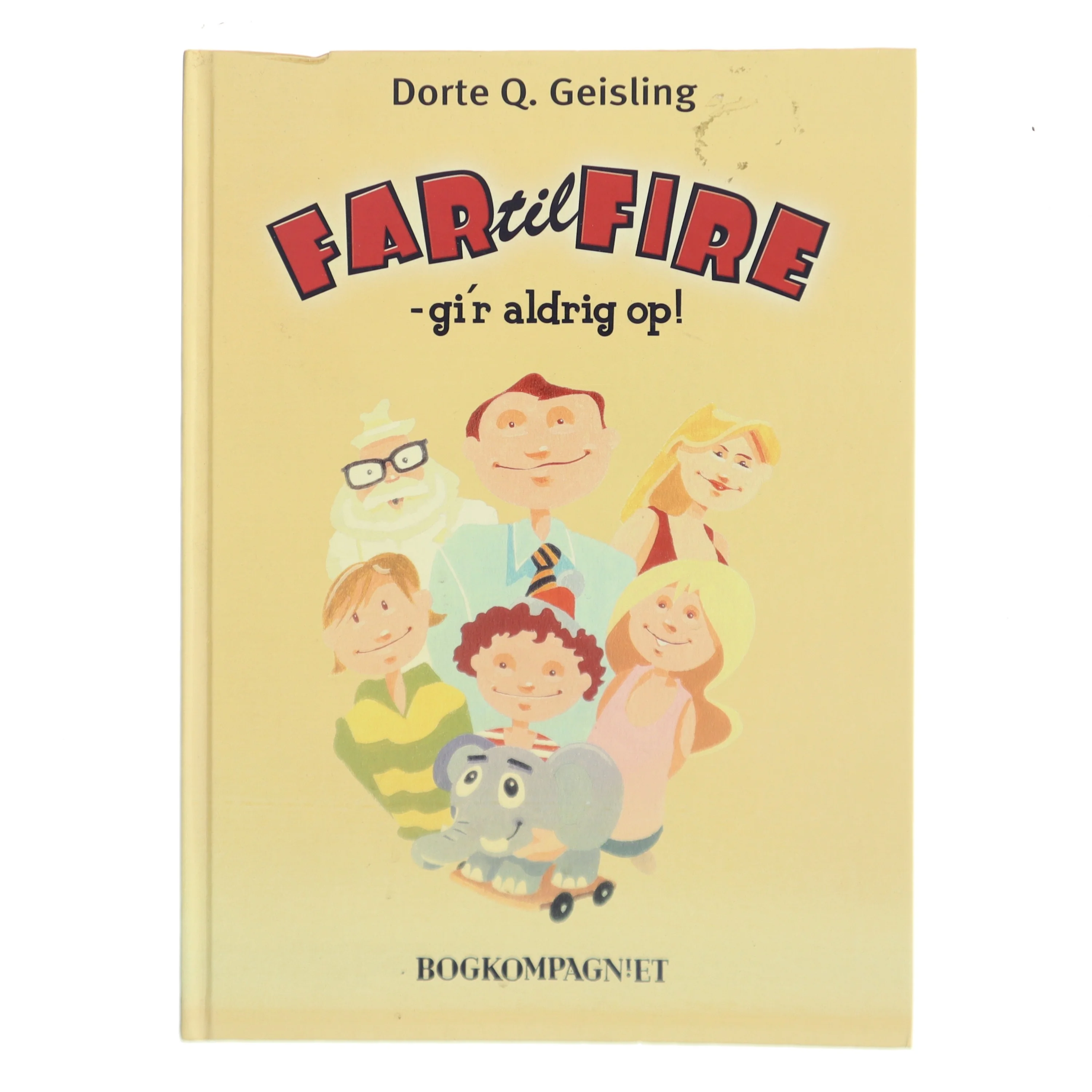 Far til fire - gi'r aldrig op! af Dorte Q. Geisling (Bog)