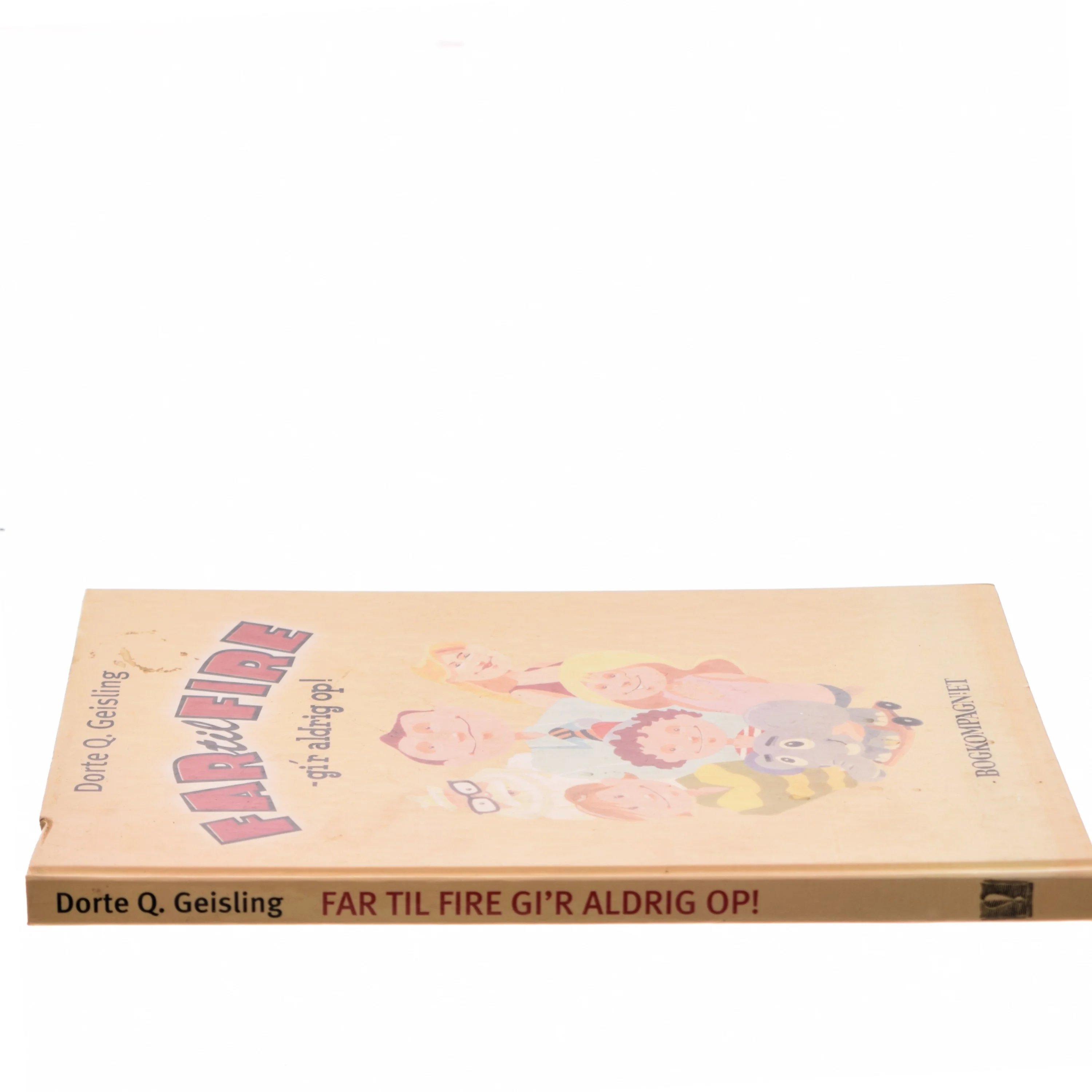 Far til fire - gi'r aldrig op! af Dorte Q. Geisling (Bog)