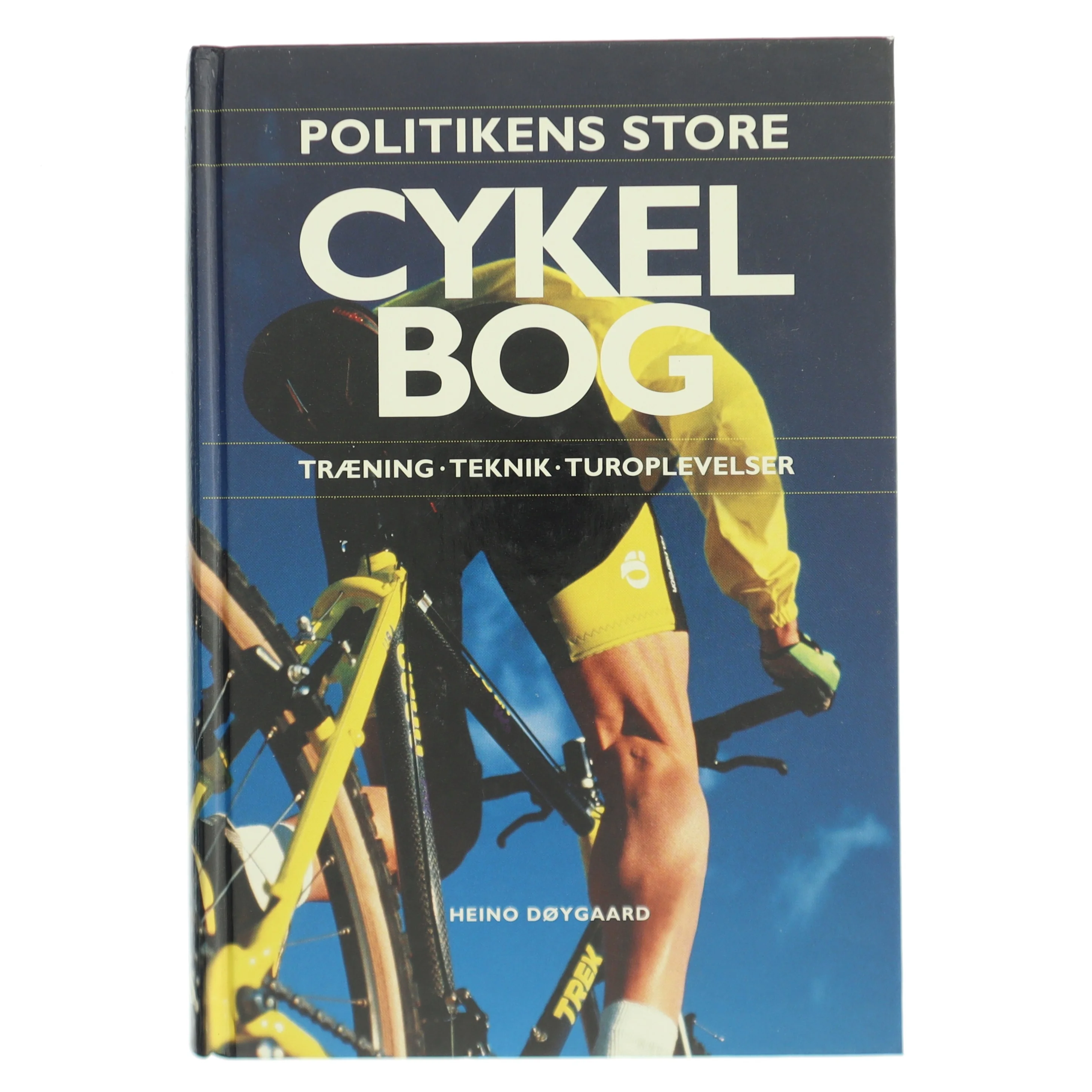 Politikens store cykelbog : træning, teknik, turoplevelser af Heino Døygaard (Bog)