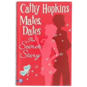 Mates, dates - the secret story af Cathy Hopkins (Bog)