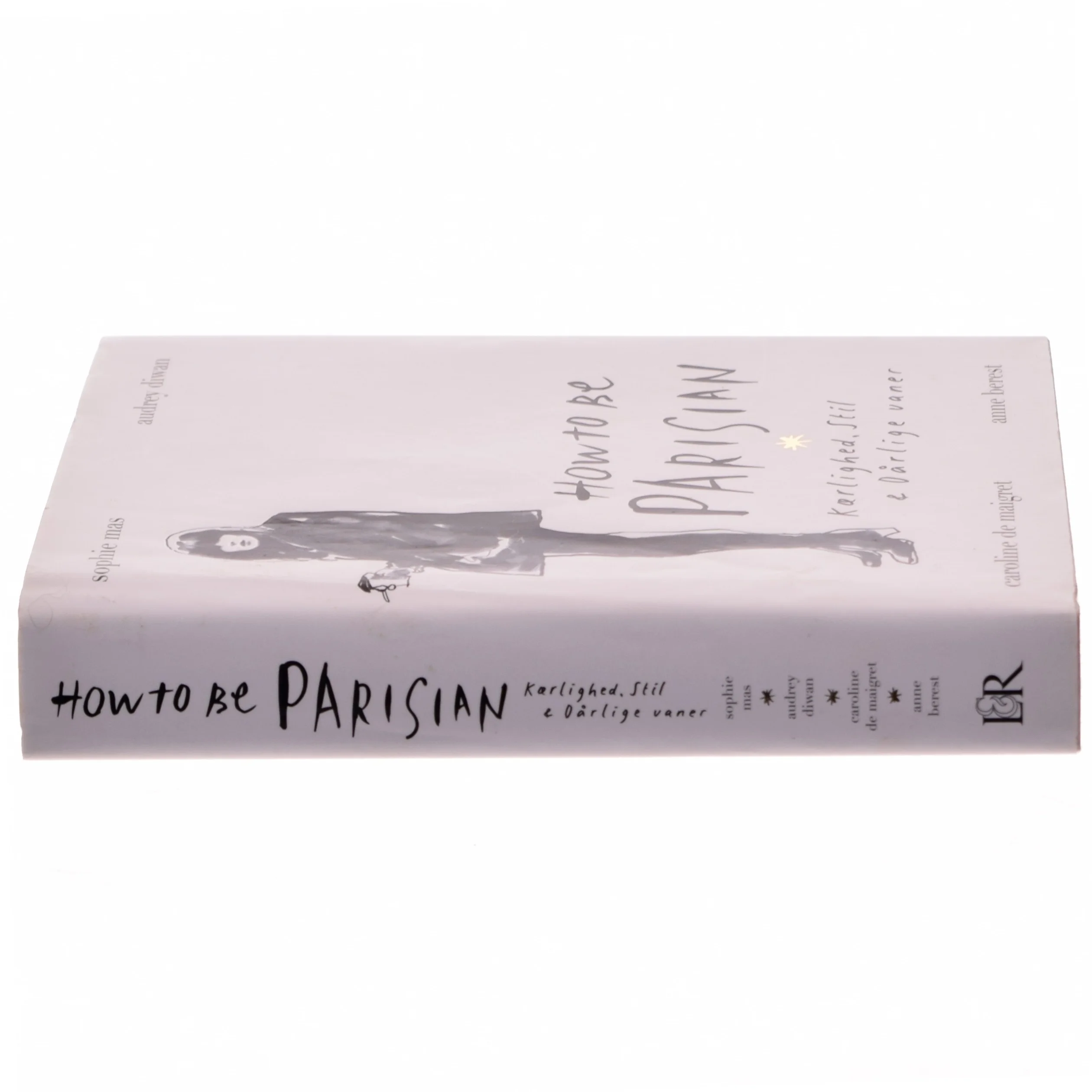 How to be parisian - kærlighed, stil & dårlige vaner af Sophie Mas (Bog)