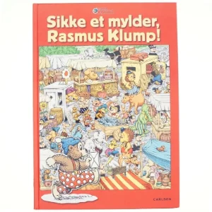 Sikke et mylder, Rasmus Klump! af Per Sanderhage, Carla Hansen, Vilh Hansen, Henrik Rehr (Bog)