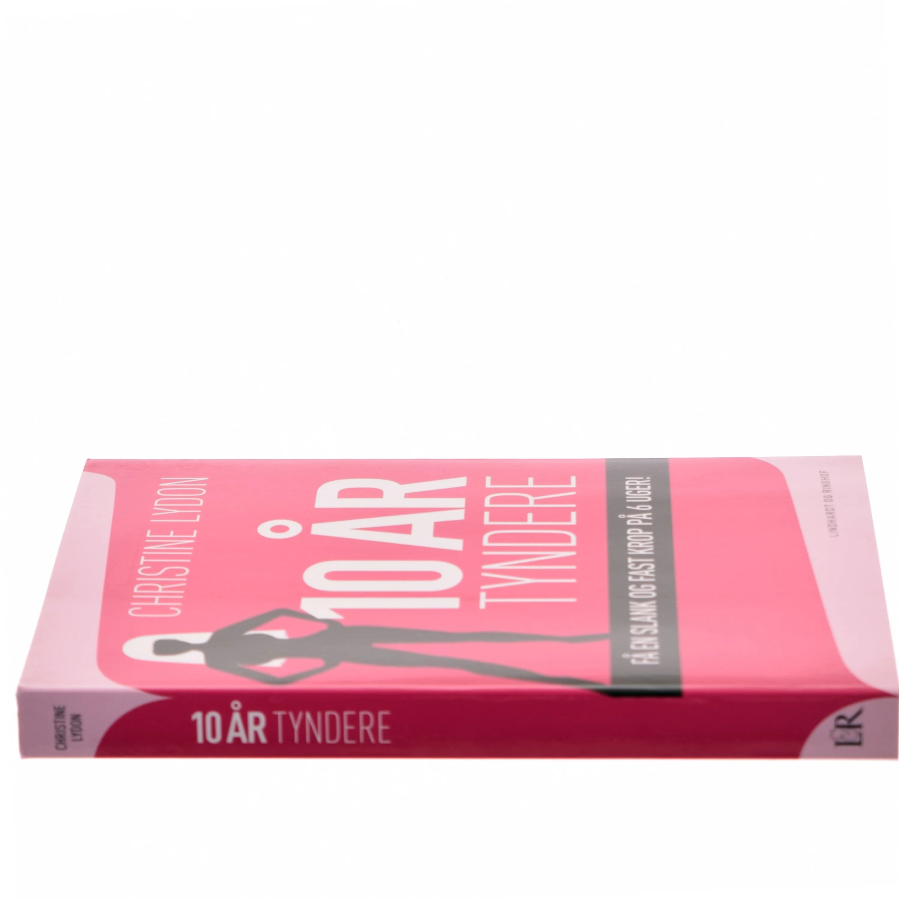 10 år tyndere : få en slank og fast krop på 6 uger! af Christine Lydon (Bog)