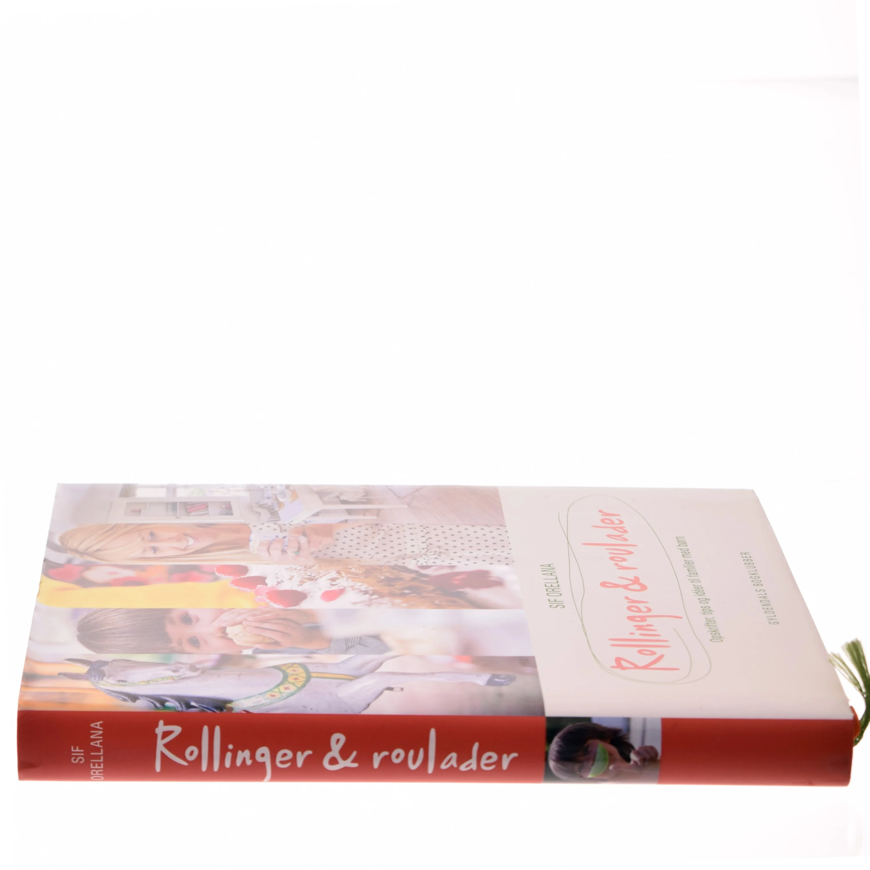 Rollinger & roulader : opskrifter, tips og idéer til familier med børn af Sif Orellana (Bog)