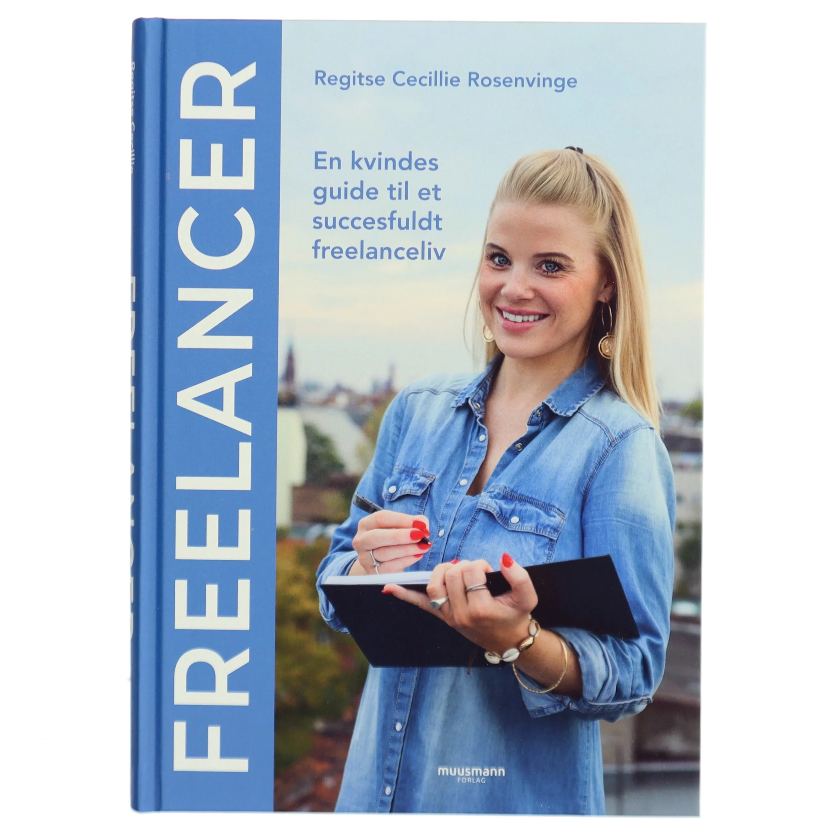 Freelancer : en kvindes guide til et succesfuldt freelanceliv af Regitse Cecillie Rosenvinge (Bog)