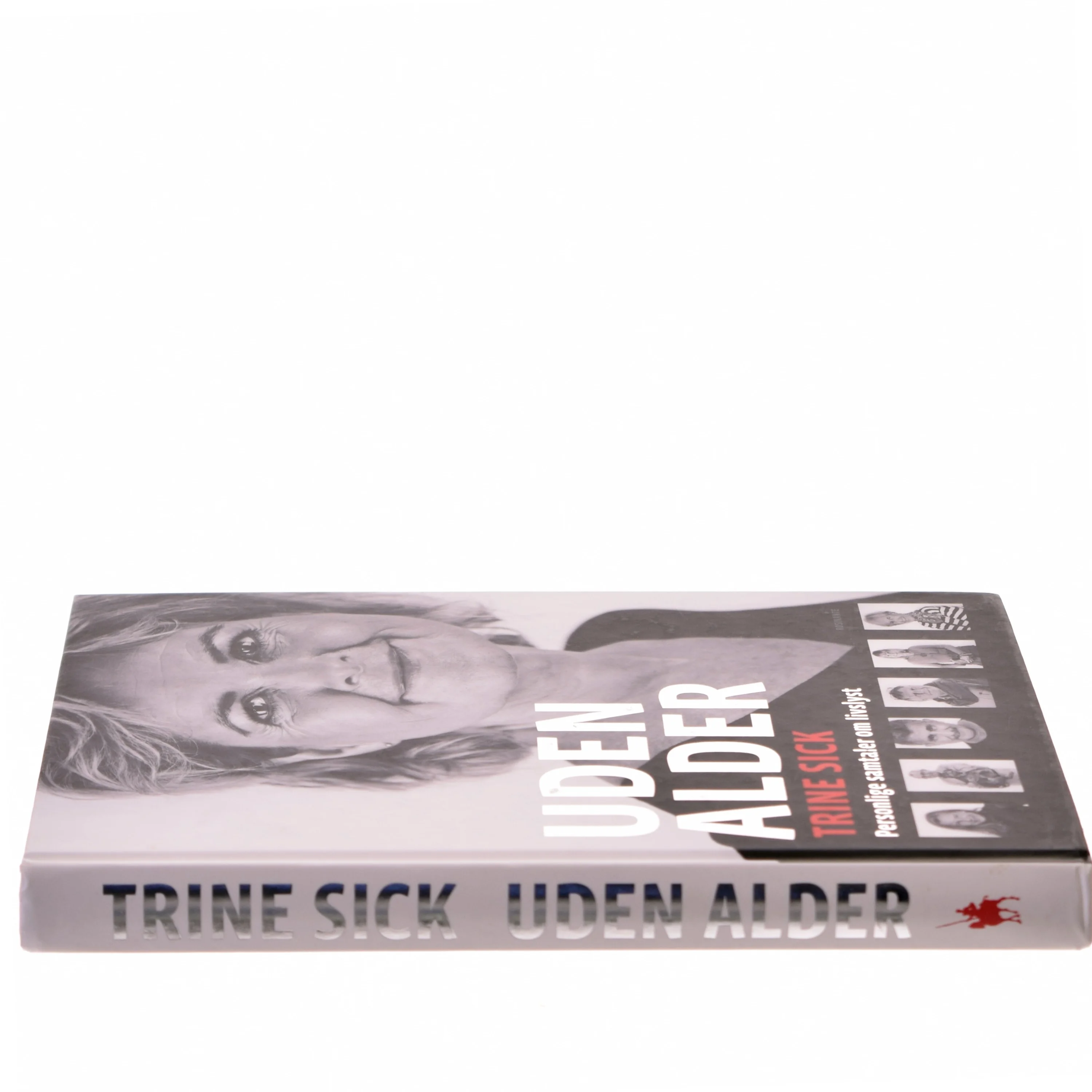 Uden alder : personlige samtaler om livslyst af Trine Sick (Bog)