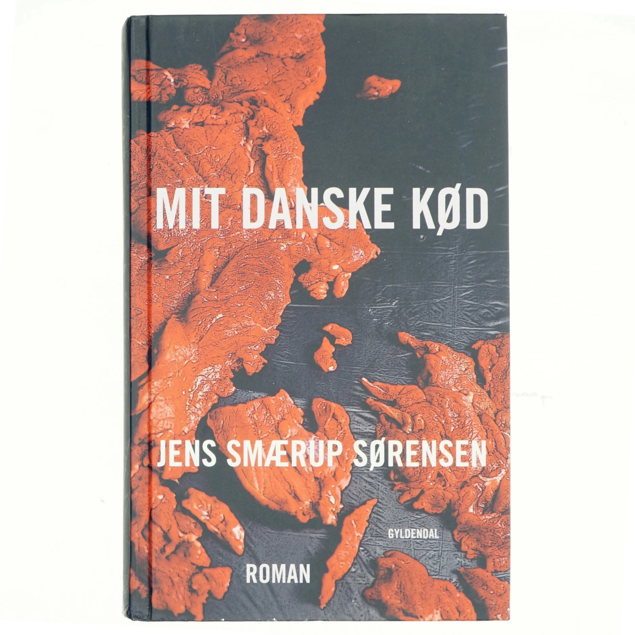 Mit danske kød : roman af Jens Smærup Sørensen (Bog)
