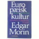 Europæisk kultur af Edgar Morin