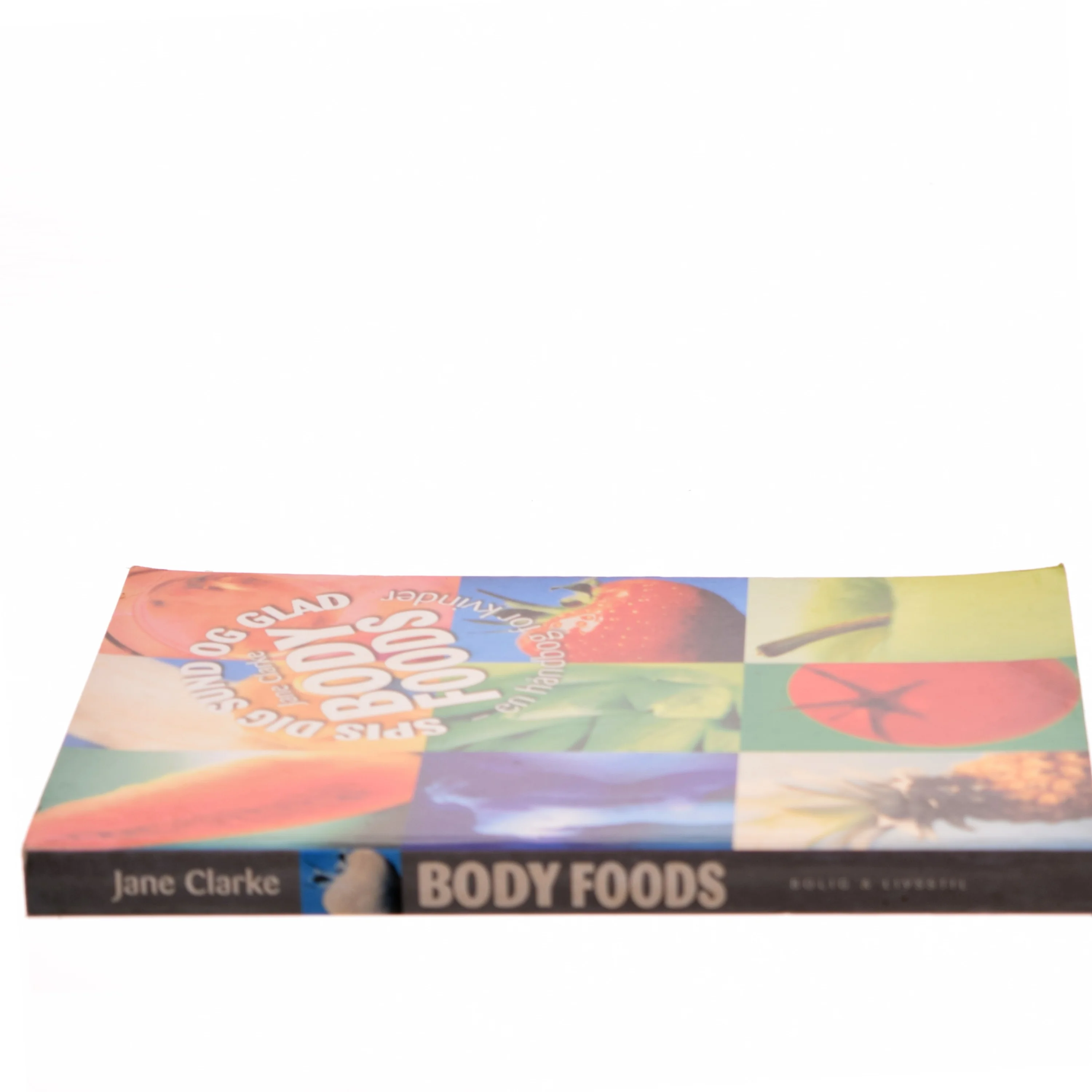 Spis dig sund og glad Body Foods af Jane Clarke (Bog)