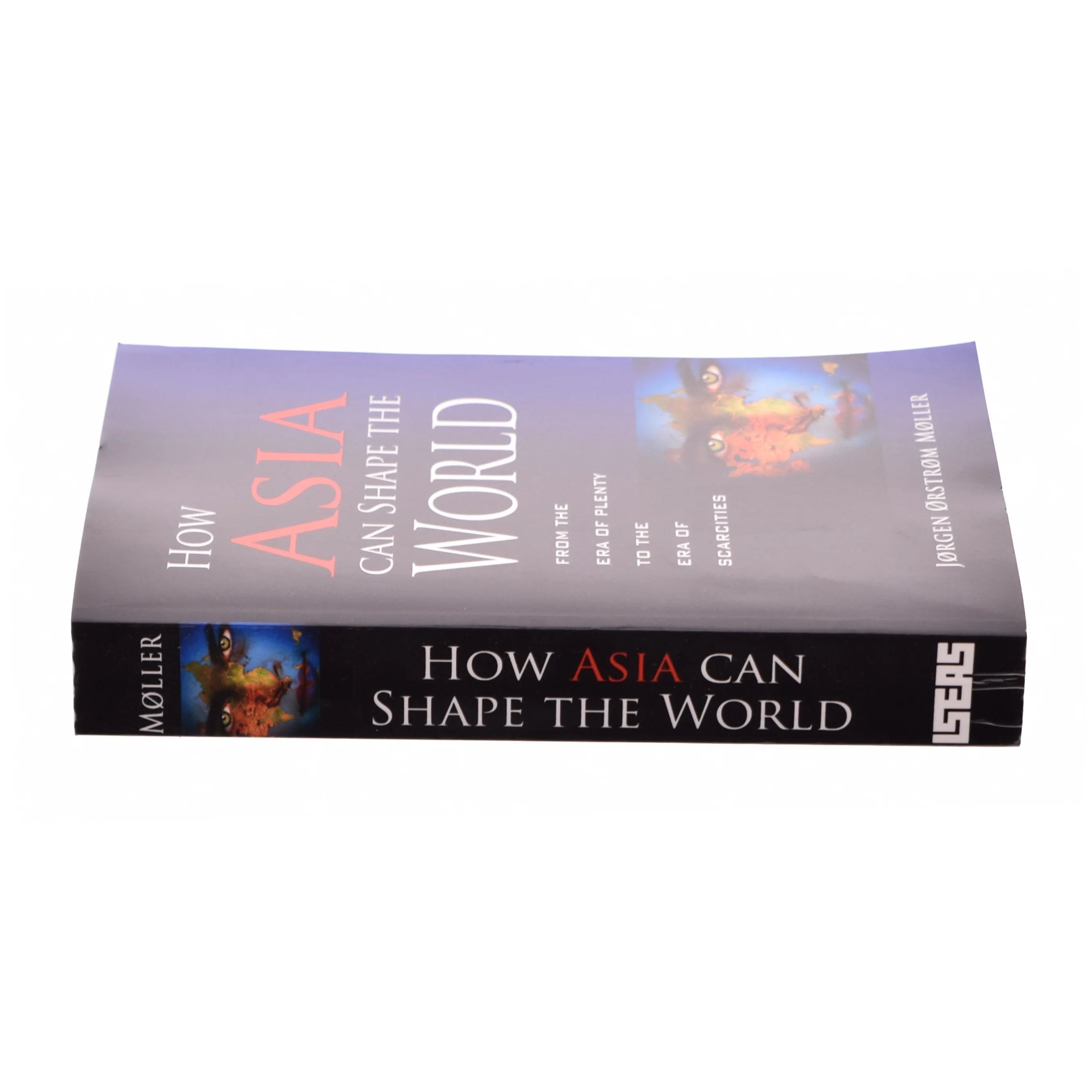 How Asia Can Shape the World : from the Era of Plenty to the Era of Scarcities af Orstrom Jorgen Moller (Bog)