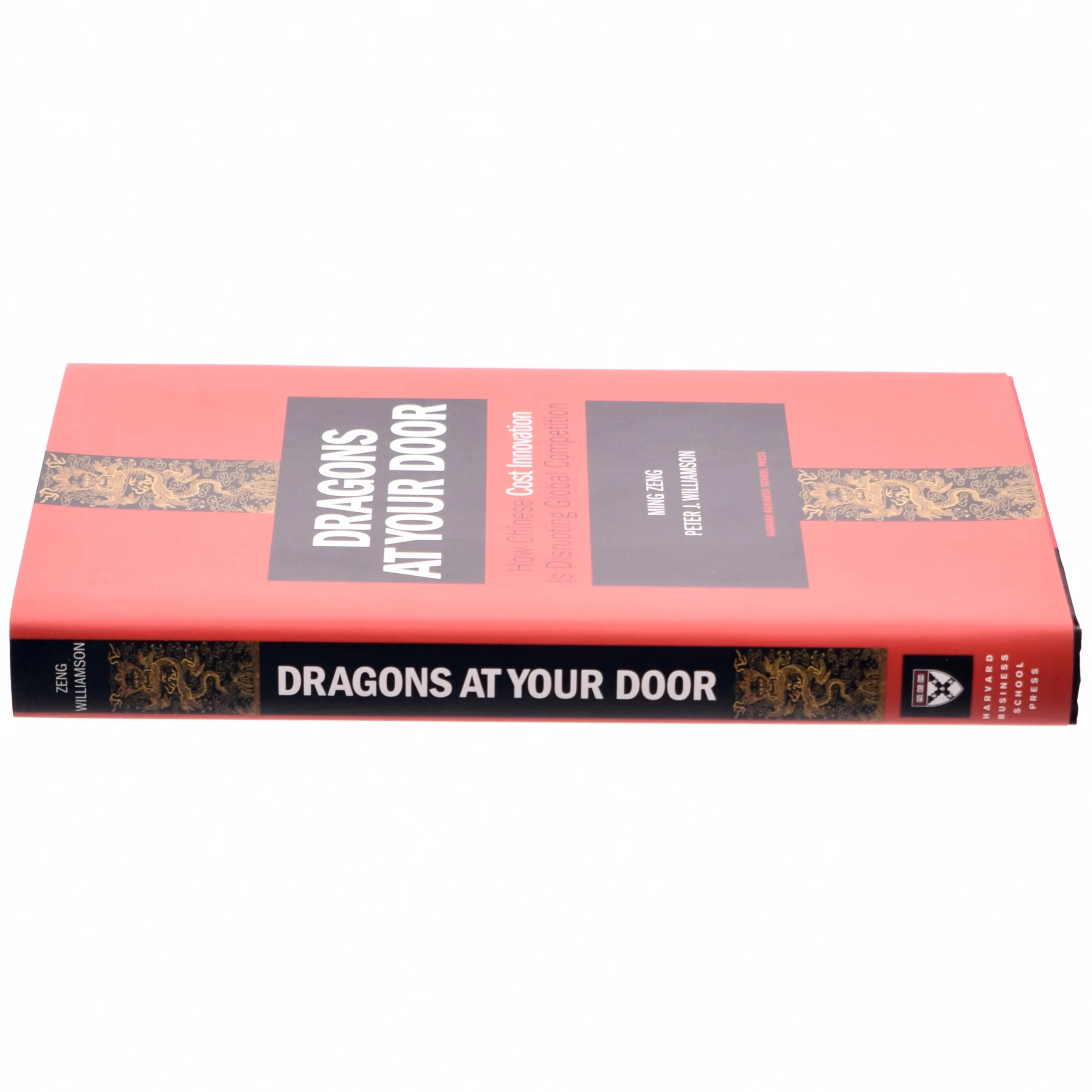 Dragons at your door : how Chinese cost innovation is disrupting global competition (Bog)