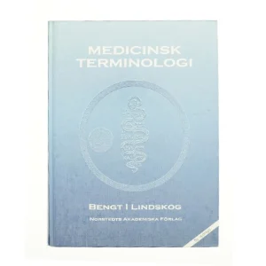 Medicinsk terminologi af Bengt I. Lindskog, Åke Andrén-Sandberg (Bog)