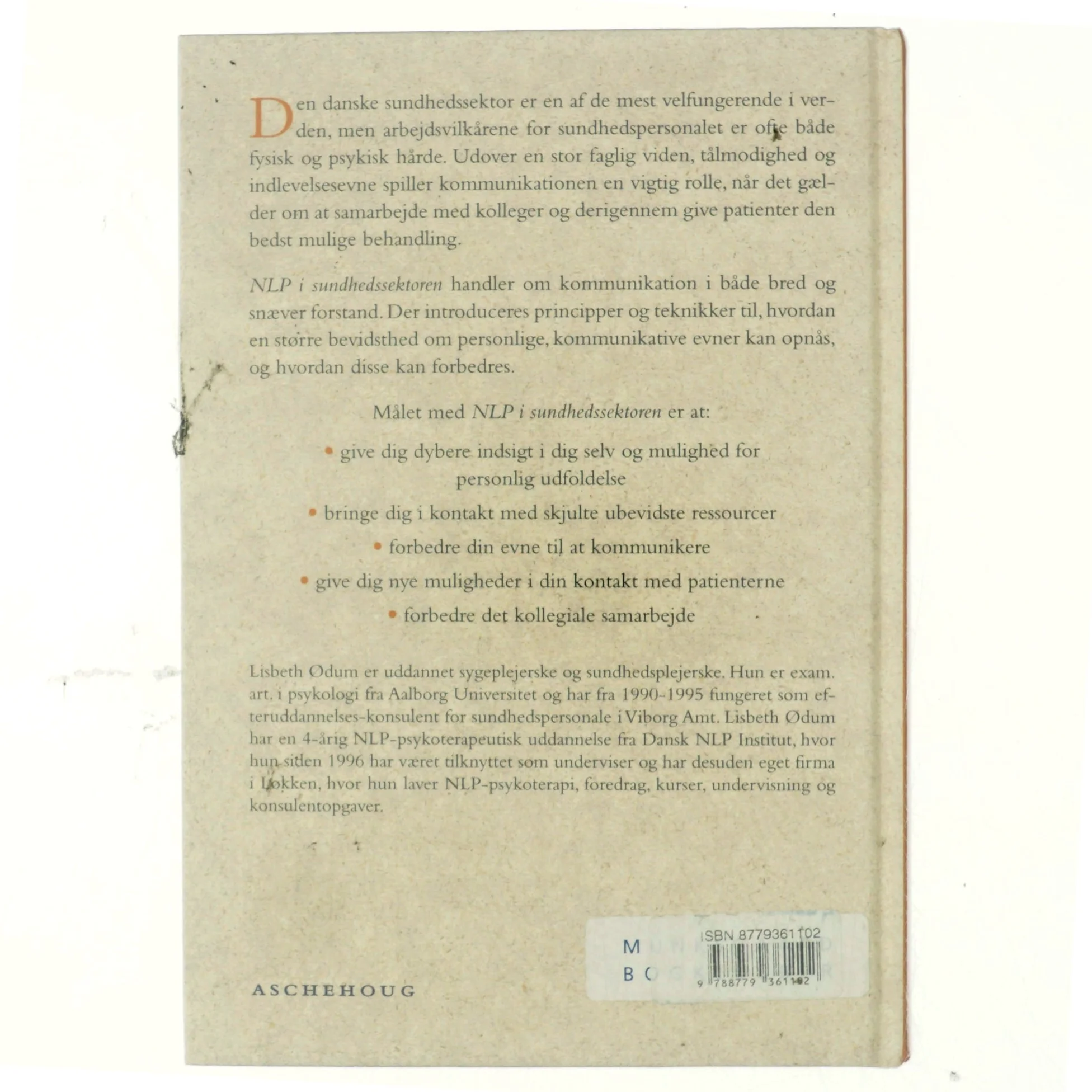 NLP i sundhedssektoren : bedre kommunikation mellem: bruger og personale, personalegrupper indbyrdes af Lisbeth Ødum (Bog)