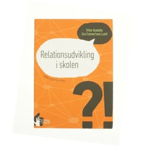 Relationsudvikling i skolen af Gro Emmertsen Lund, Gitte Haslebo (Bog)