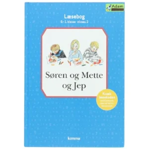 Søren og Mette og Jep : læsebog, 0.-1. klasse - niveau 2 (Ill. Svend Otto S. og Lone Kunz) (Bog)