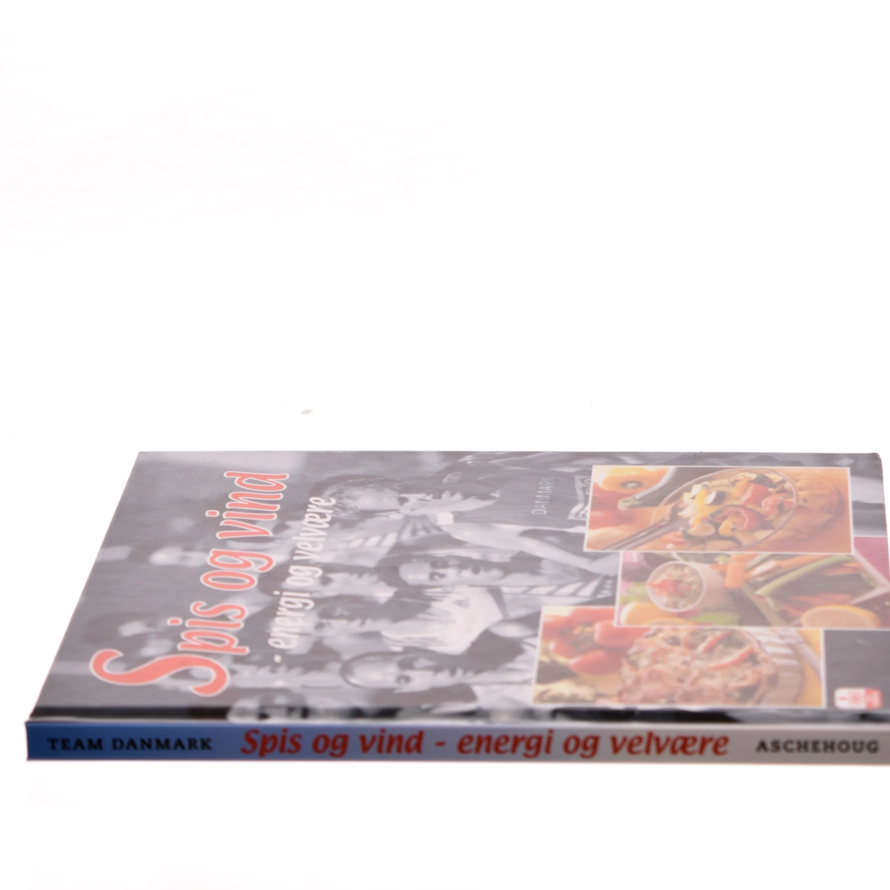 Spis og vind : energi og velvære af TEAM DANMARKs ernæringsvejledere (Bog)