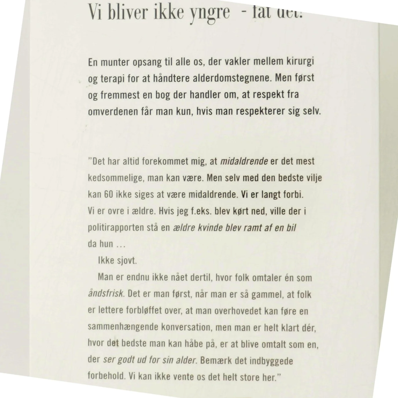 Vi bliver ikke yngre - fat det! af Lone Kühlmann (Bog)