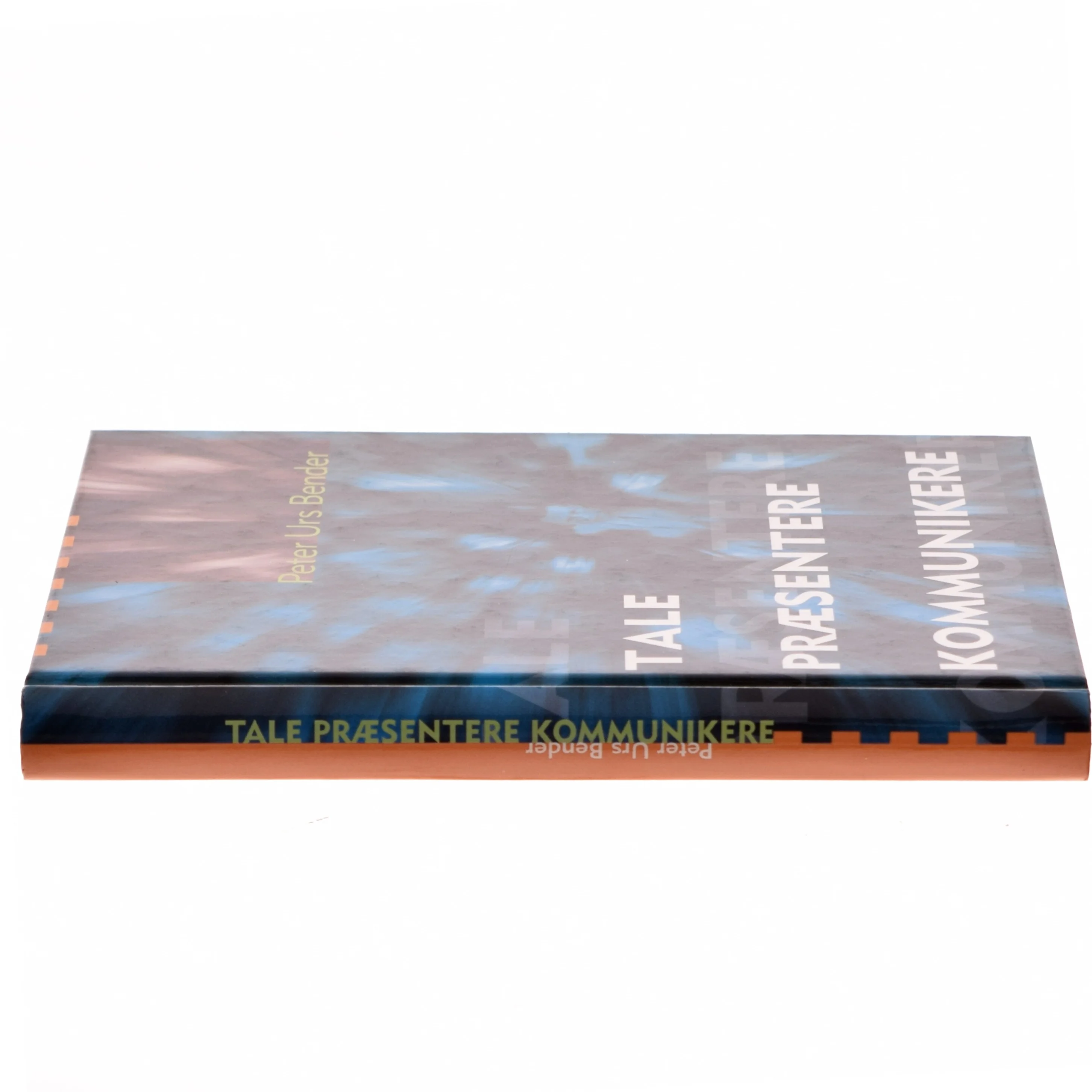Tale, Præsentere, Kommunikere af Peter Urs Bender (Bog)