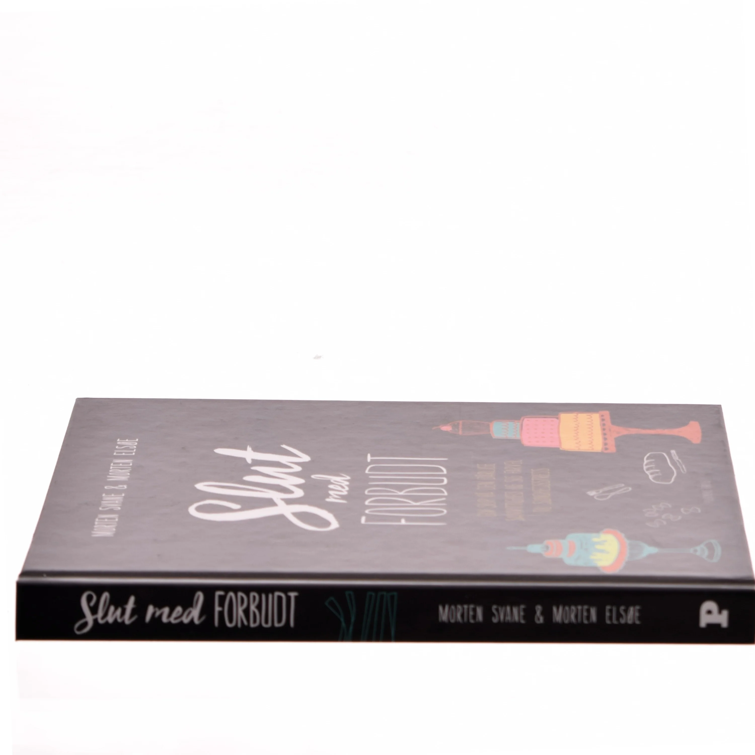 Slut med forbudt : giv slip på den dårlige samvittighed og sig farvel til sundhedsstress af Morten Svane (Bog)