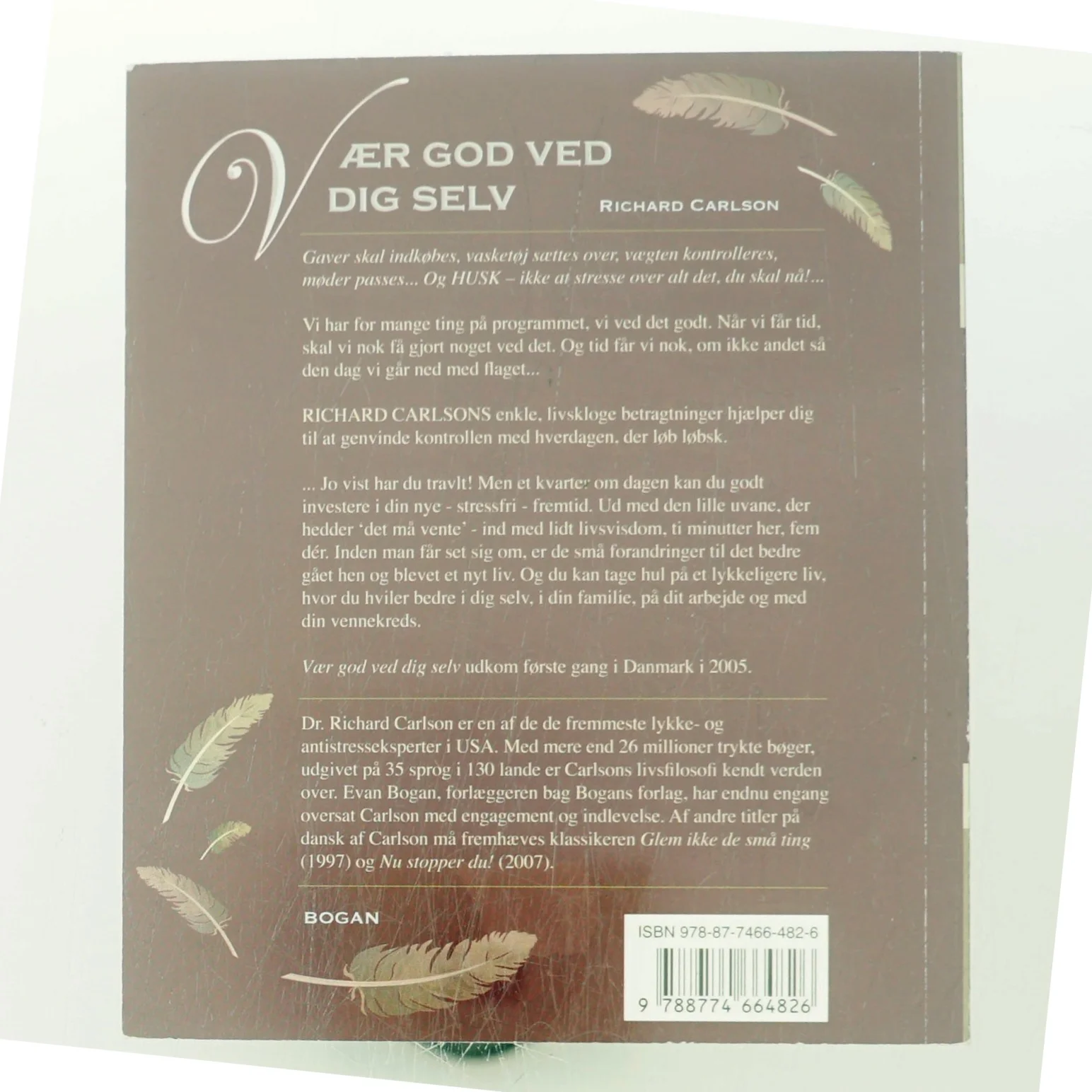 Vær god ved dig selv : små ændringer der gør livet lettere af Richard Carlson (Bog)