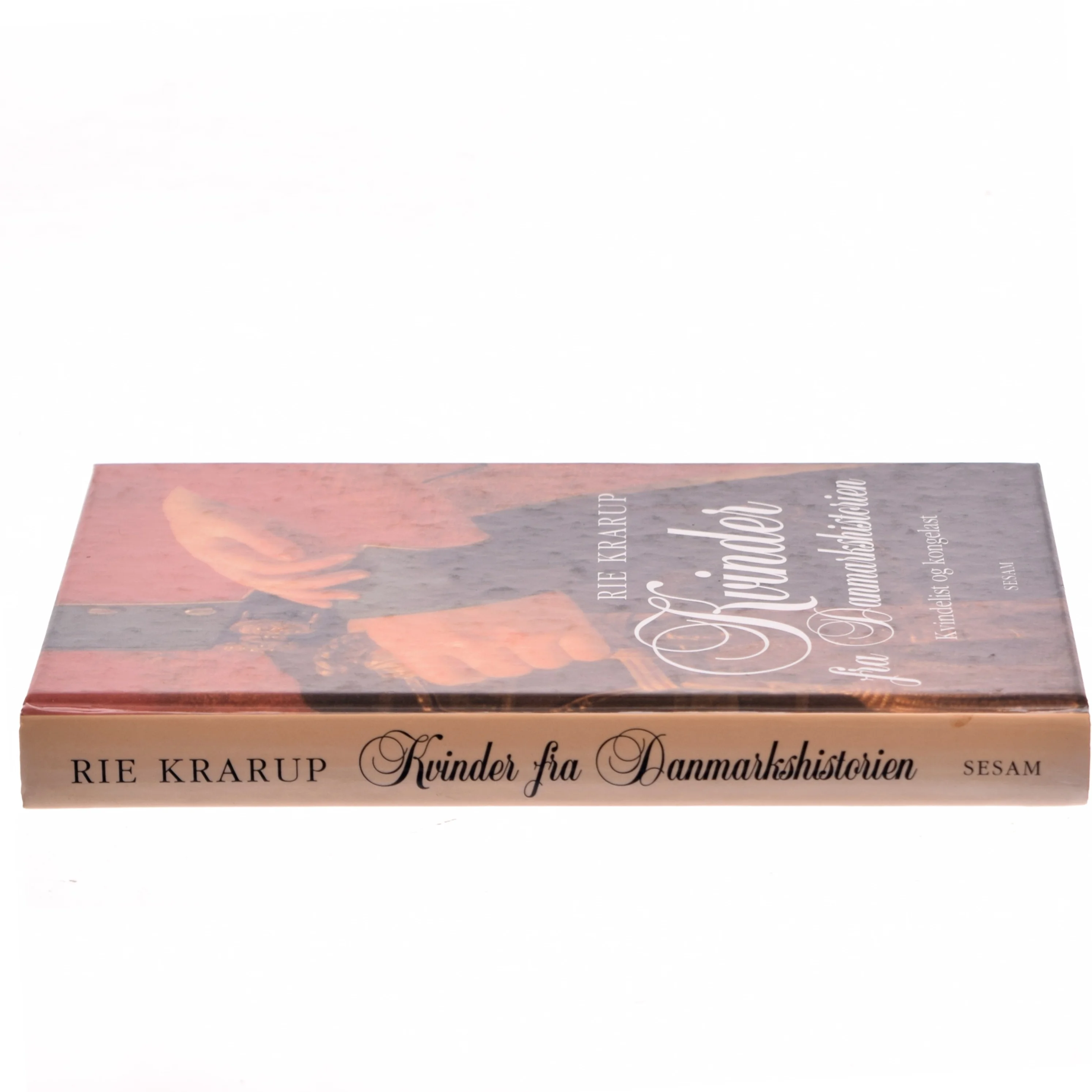 Kvinder fra danmarkshistorien : kvindelist og kongelast af Rie Krarup (Bog)