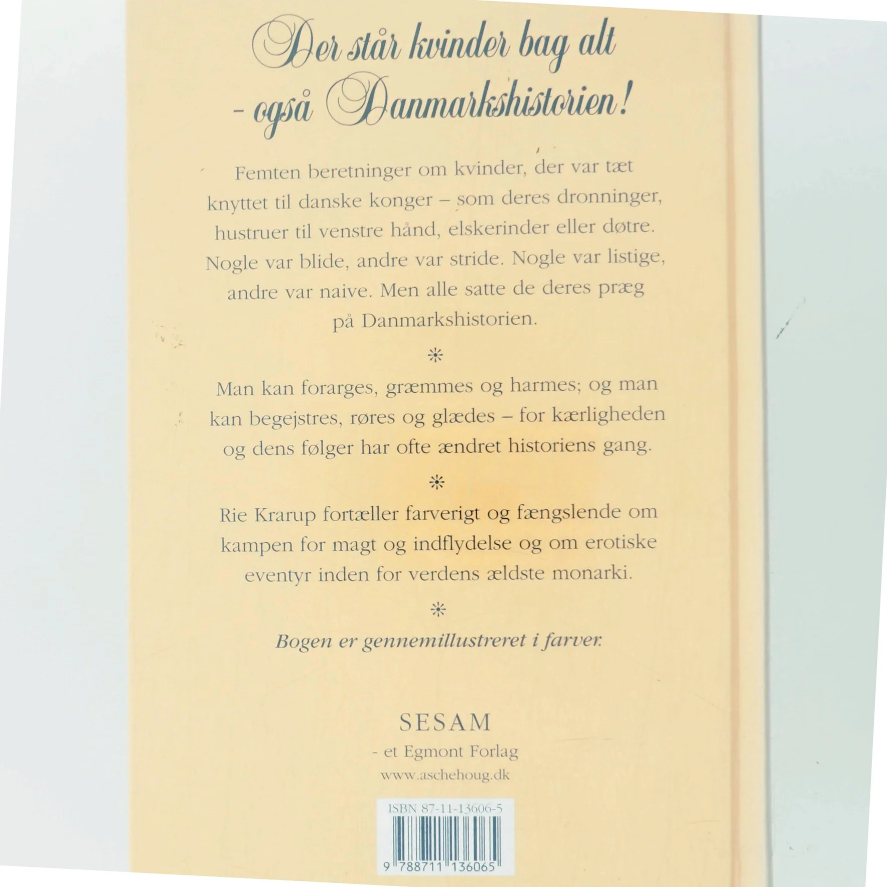 Kvinder fra danmarkshistorien : kvindelist og kongelast af Rie Krarup (Bog)