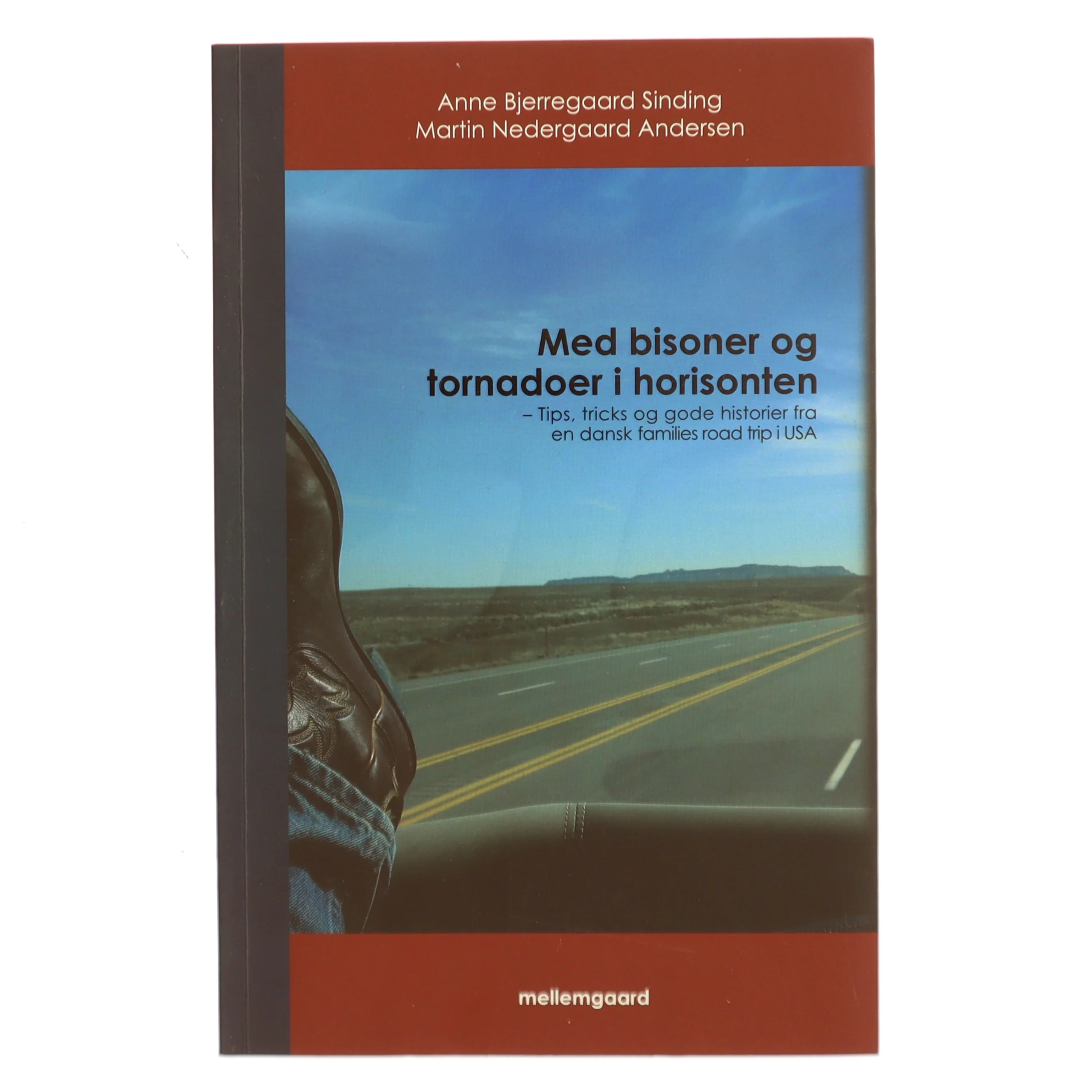 Med bisoner og tornadoer i horisonten : tips, tricks og gode historier fra en dansk families road trip i USA (Bog)