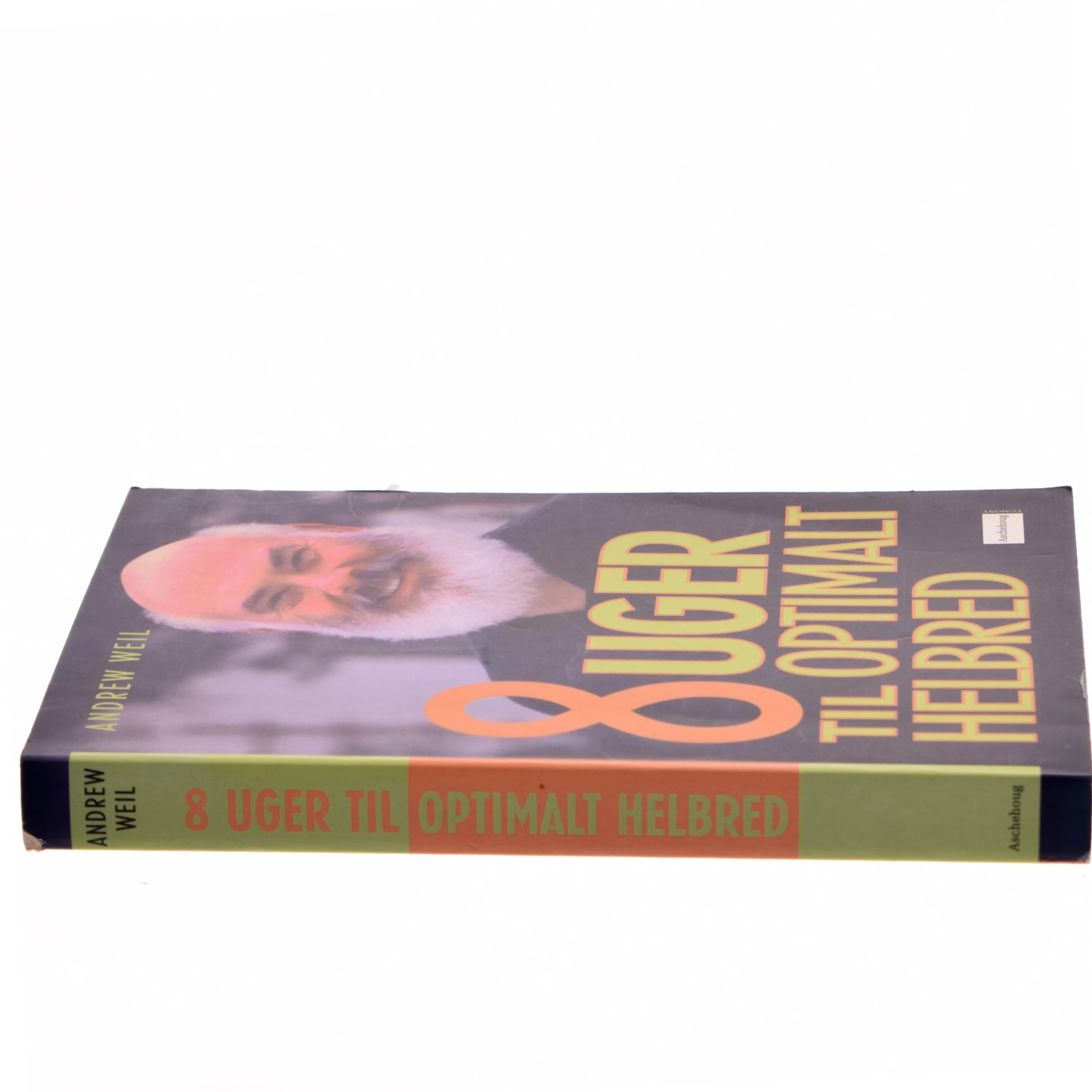 8 Uger Til Optimalt Helbred af Andrew Weil (Bog)