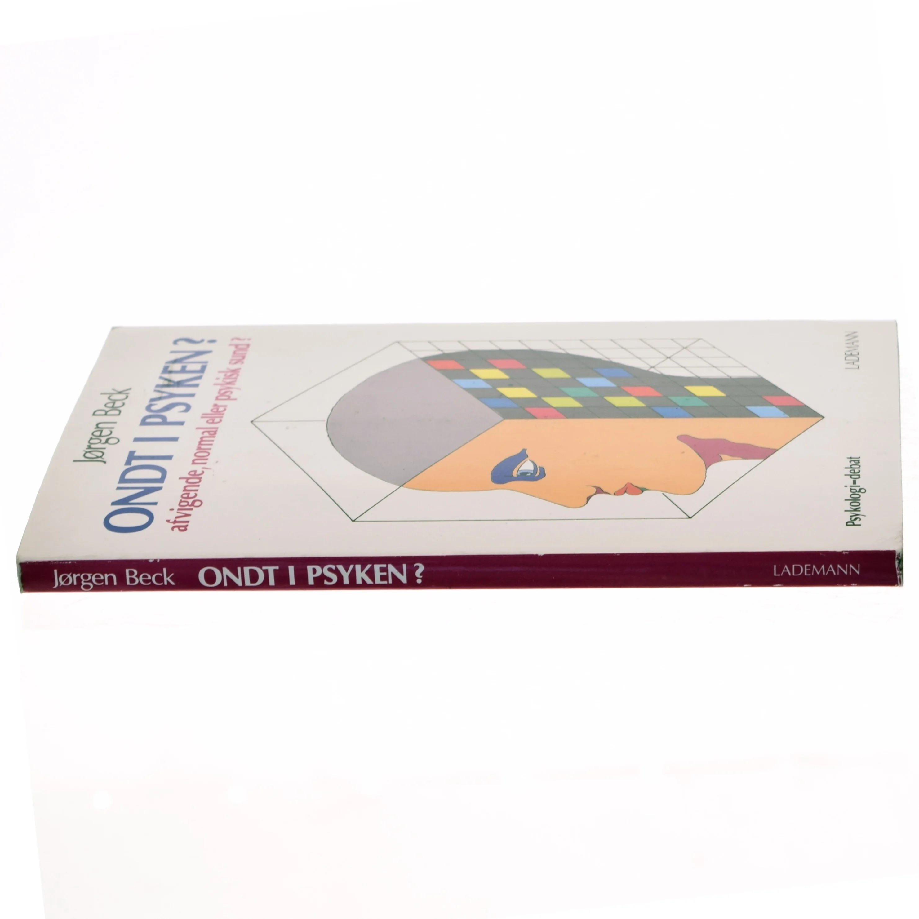 Ondt i psyken? af Jørgen Beck (Bog)