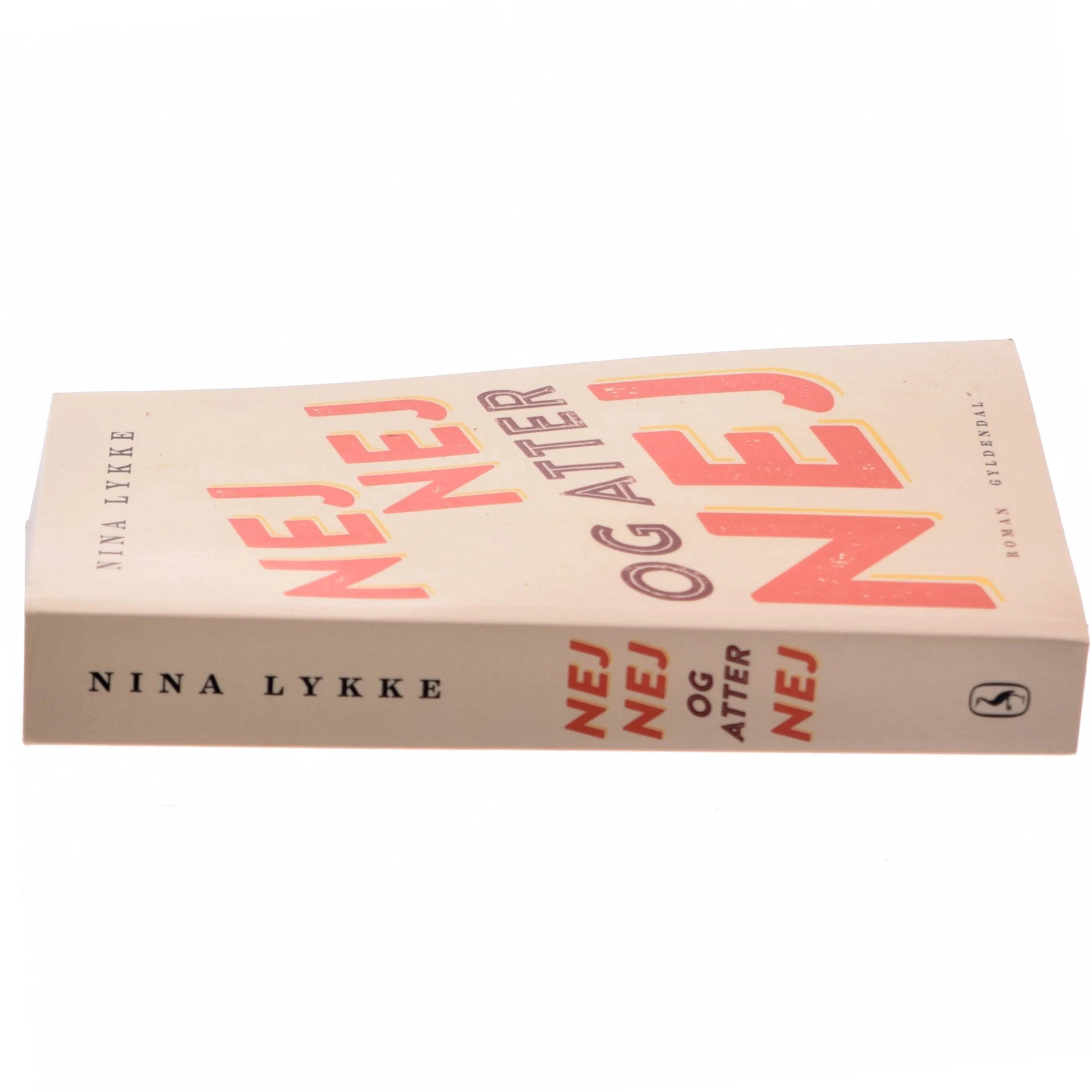 Nej nej og atter nej : roman af Nina Lykke (f. 1965) (Bog)