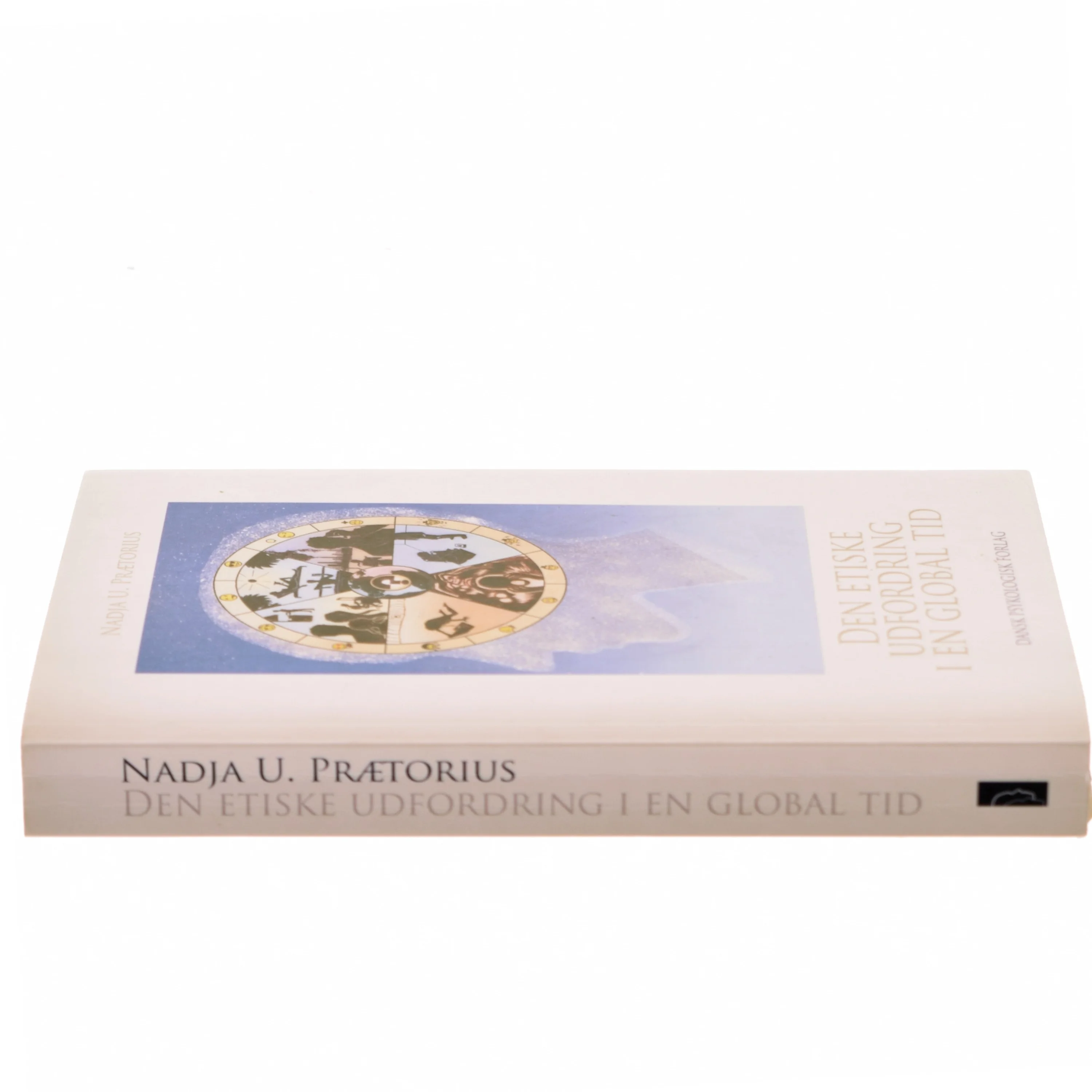 Den etiske udfordring i en global tid af Nadja U. Prætorius (Bog)