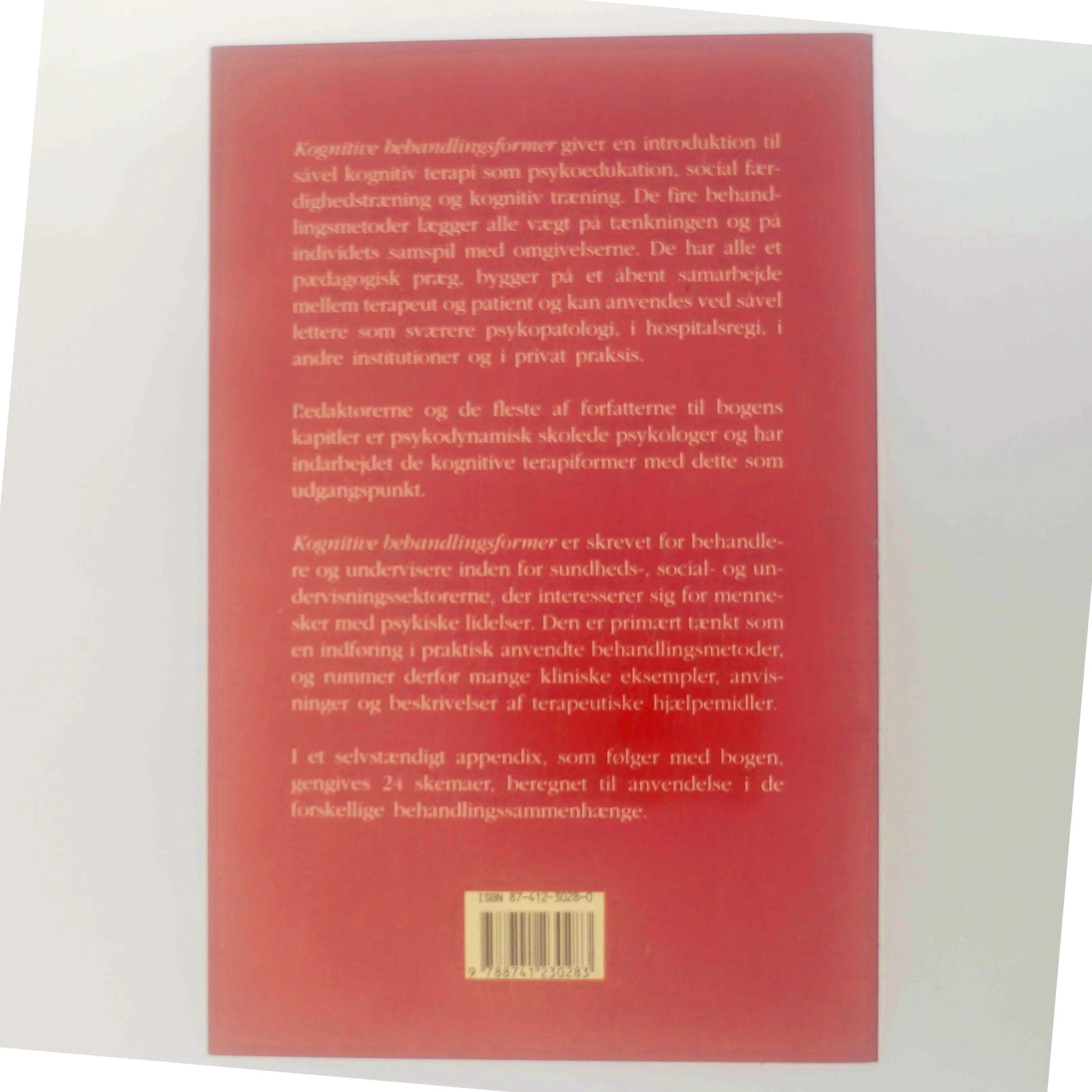 Kognitive behandlingsformer : kognitiv terapi, social færdighedstræning, psykoedukation og kognitiv optræning. Appendix (Bog)